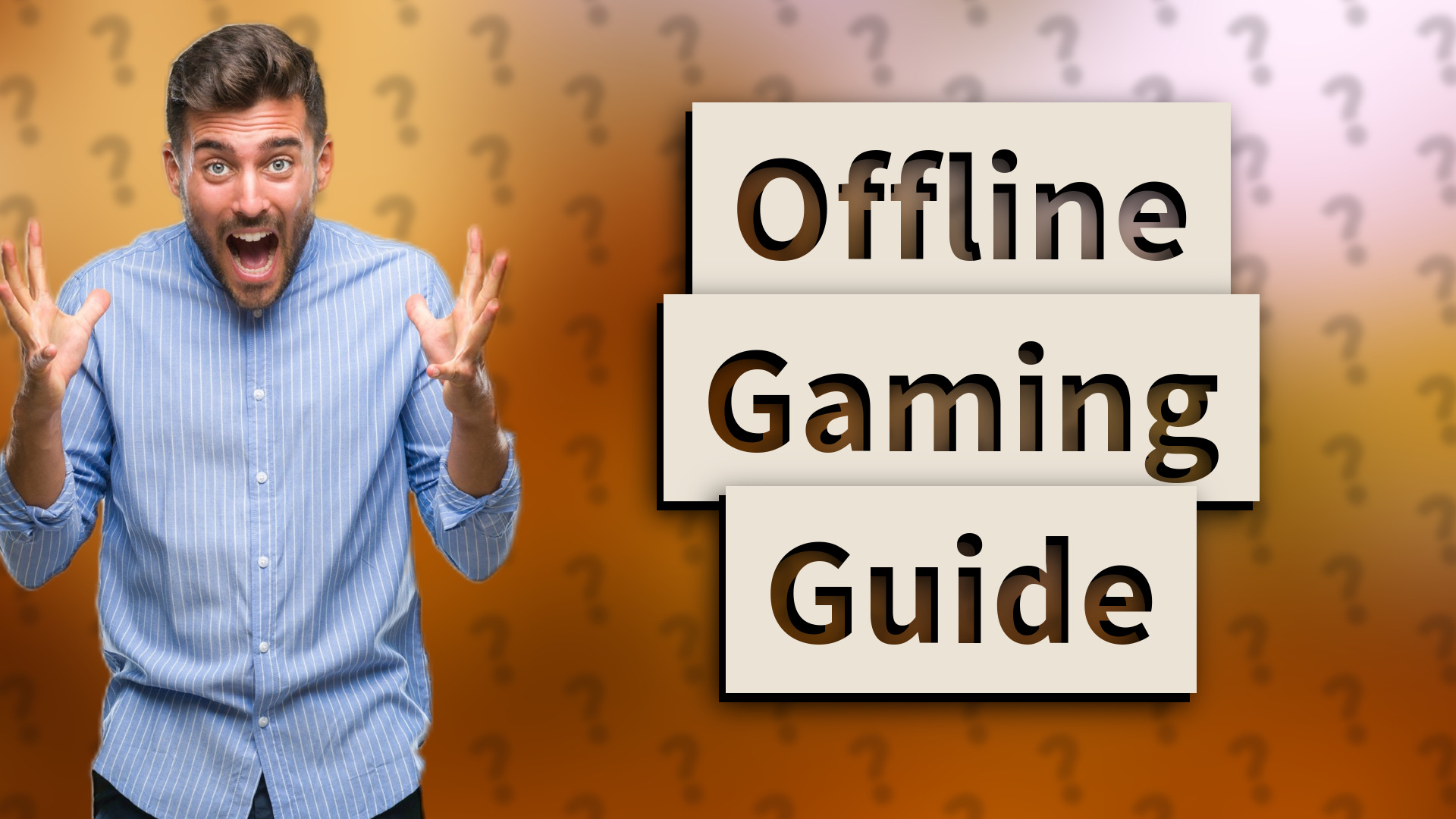 Offline Gaming Guide