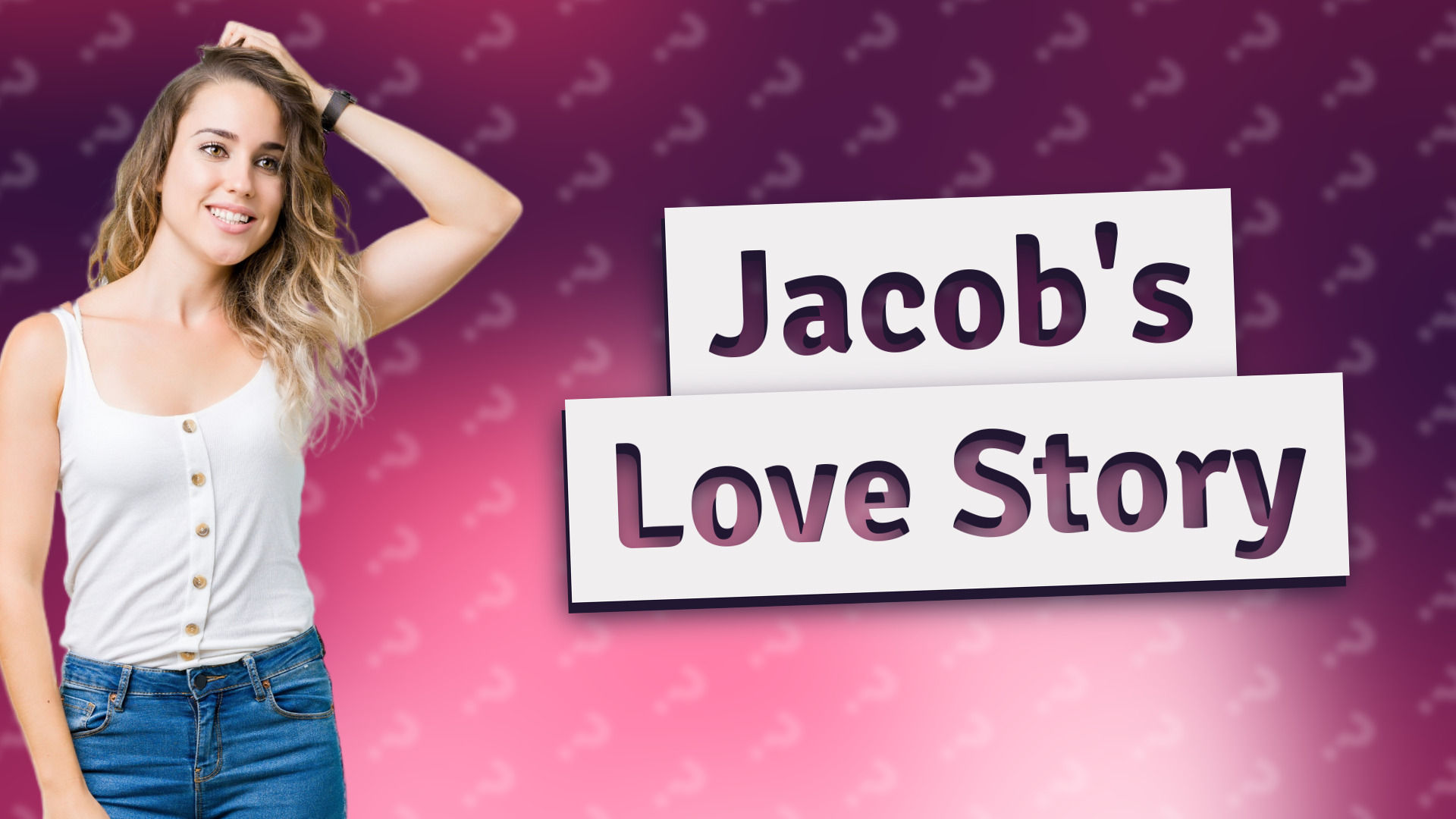 Jacob's Love Story