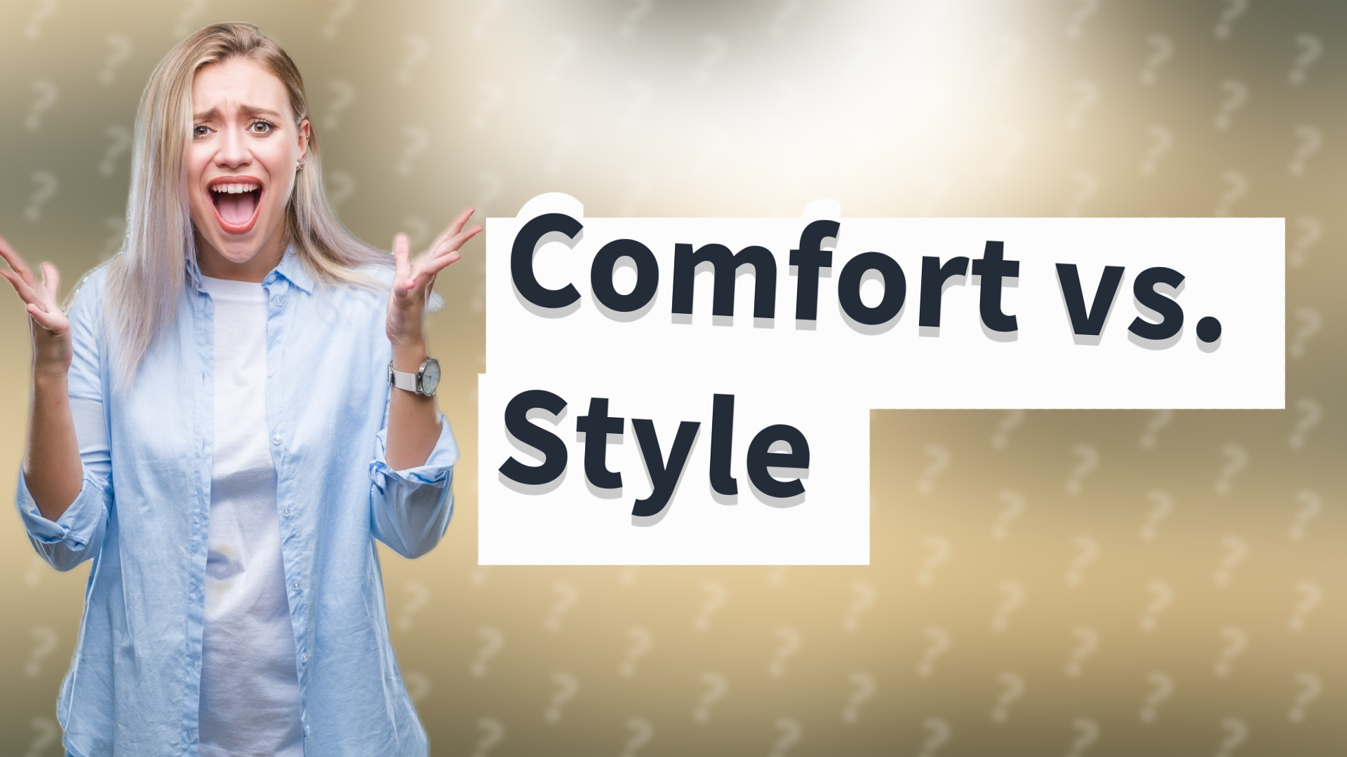 Comfort vs. Style