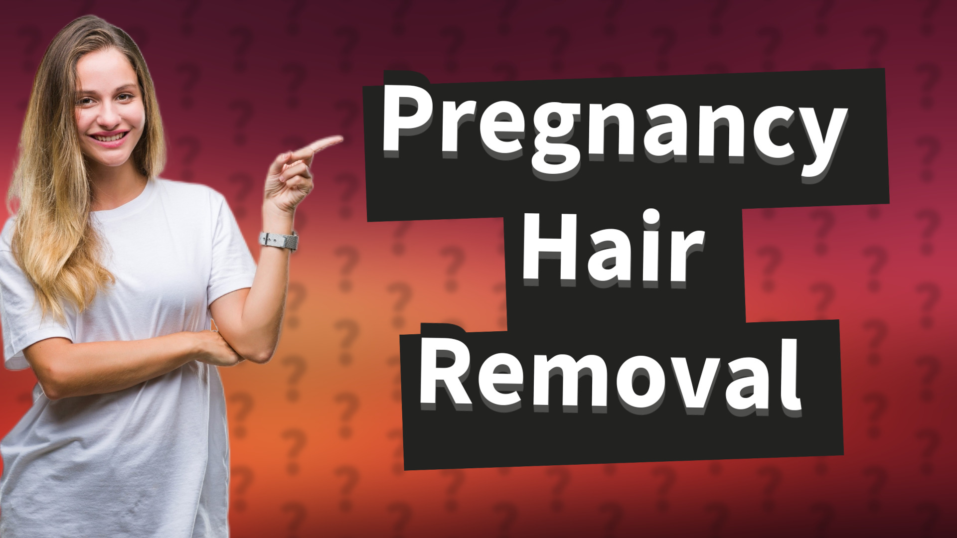 Pregnancy Hair Removal