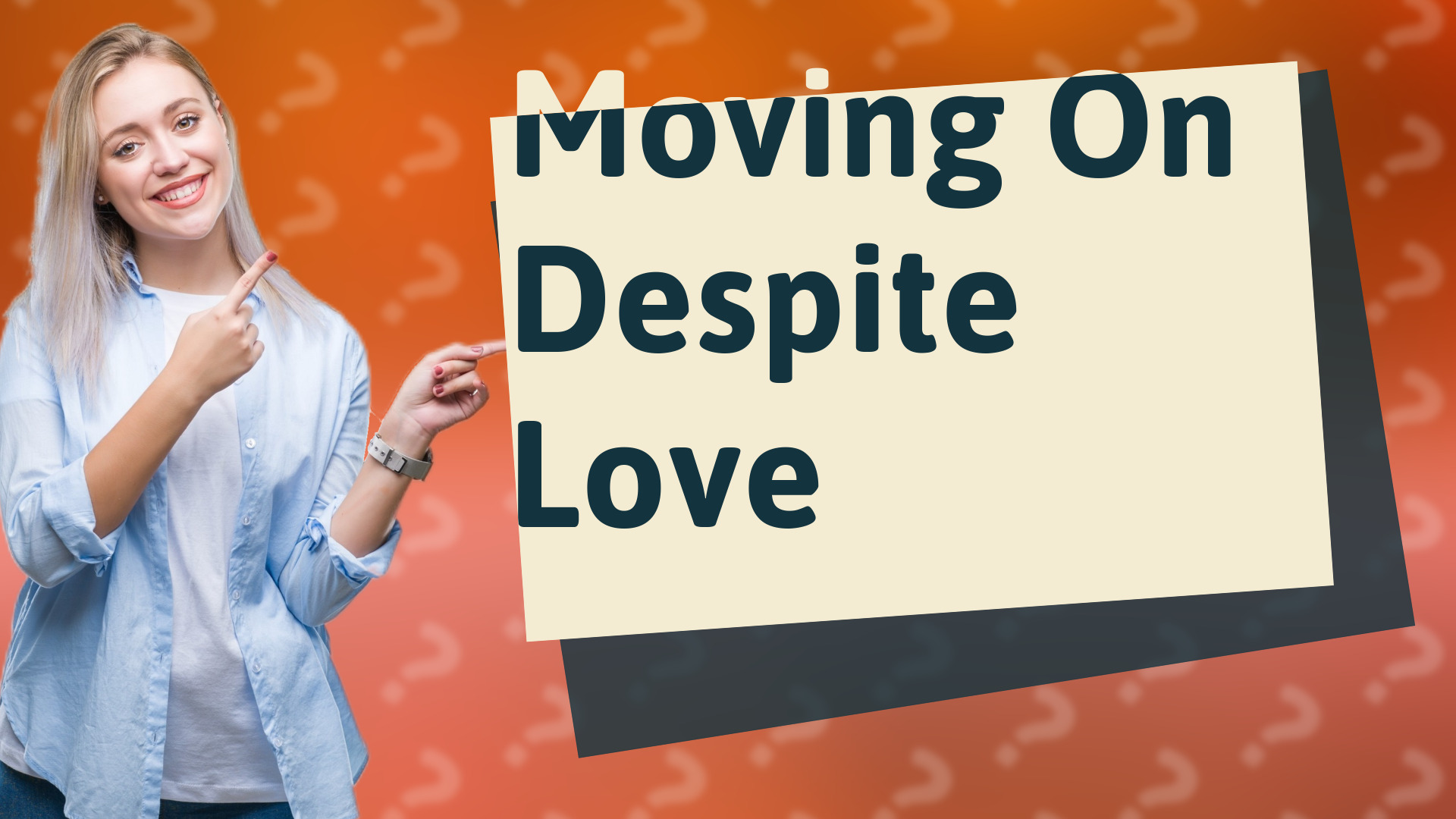 Moving On Despite Love