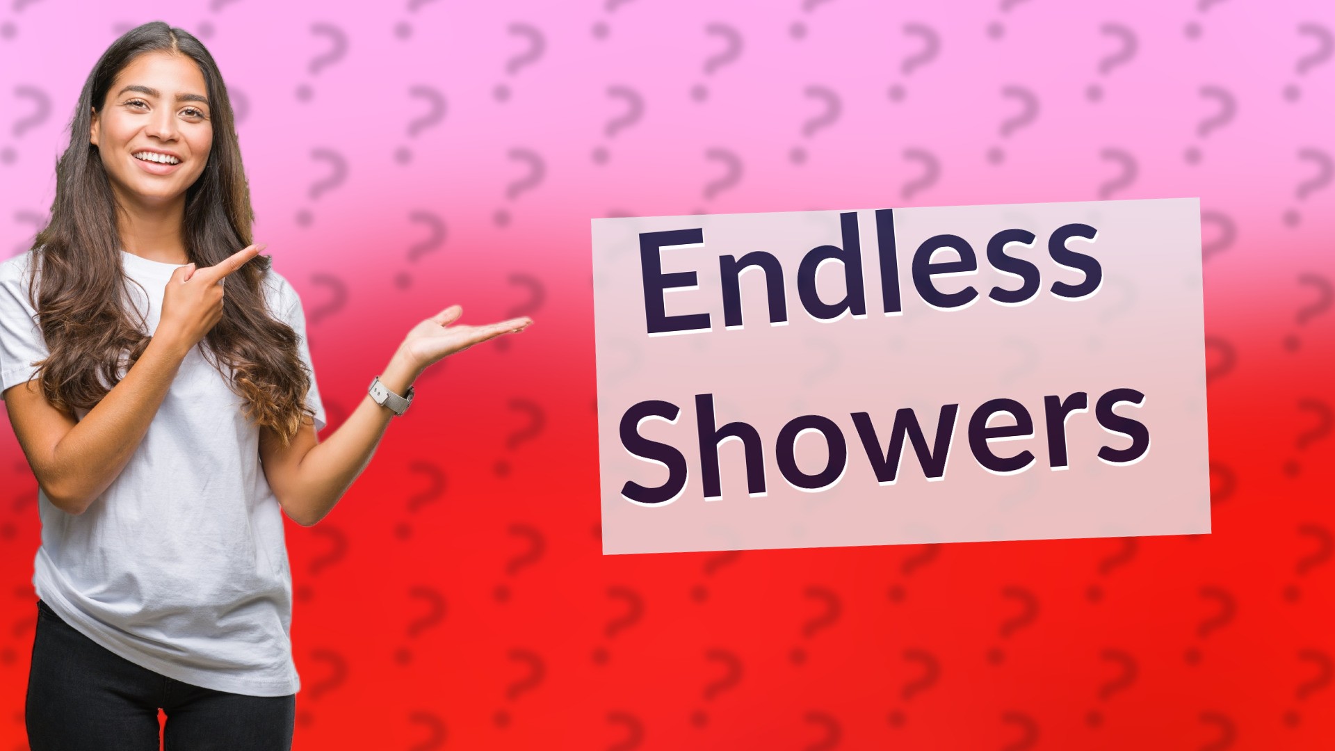 Endless Showers