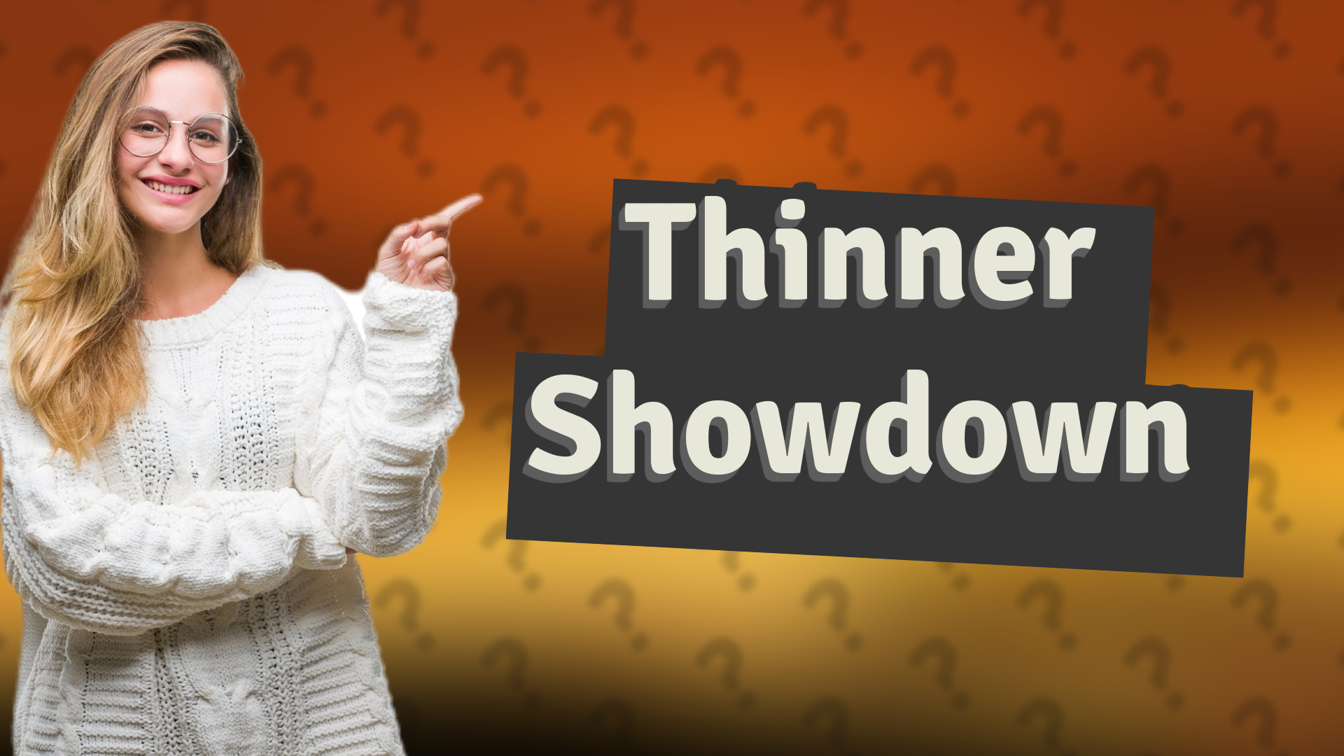 Thinner Showdown