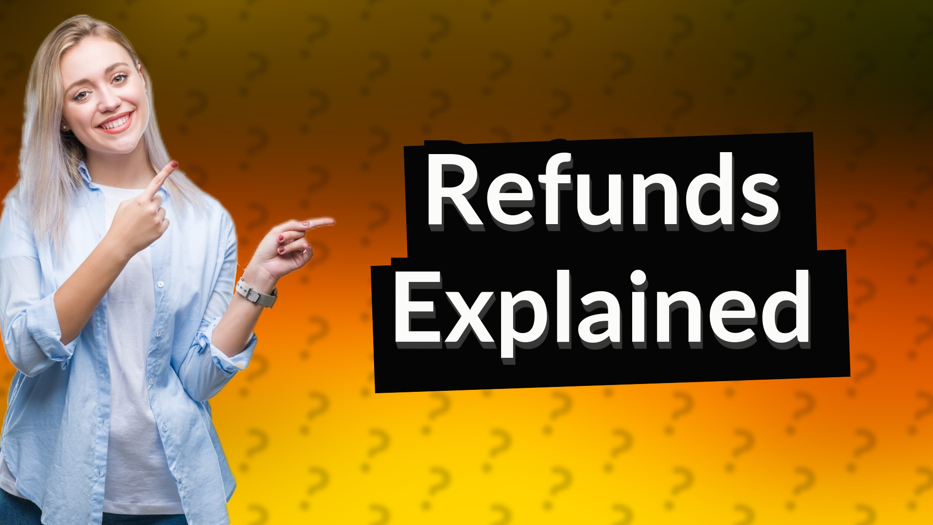 Refunds Explained