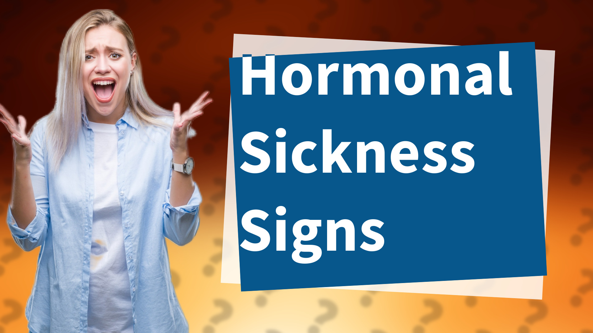 Hormonal Sickness Signs