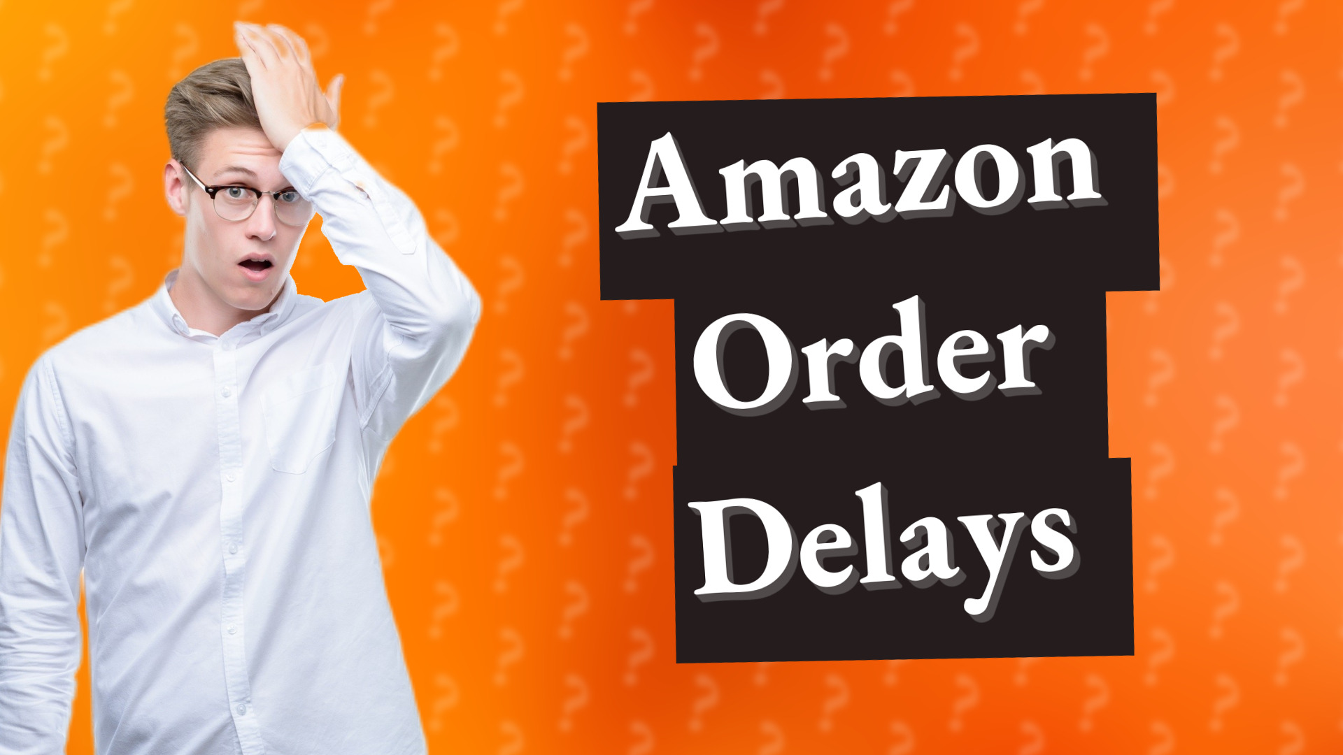 Amazon Order Delays