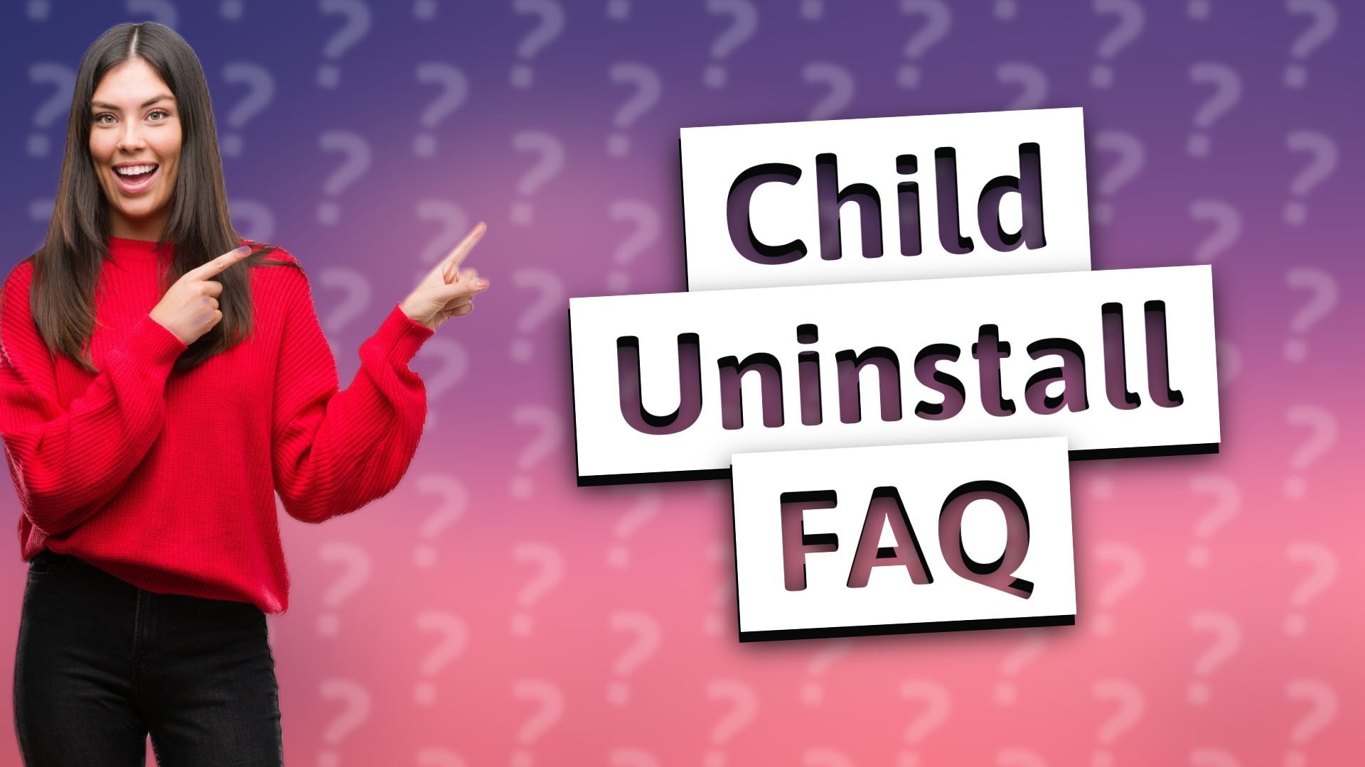 Child Uninstall FAQ