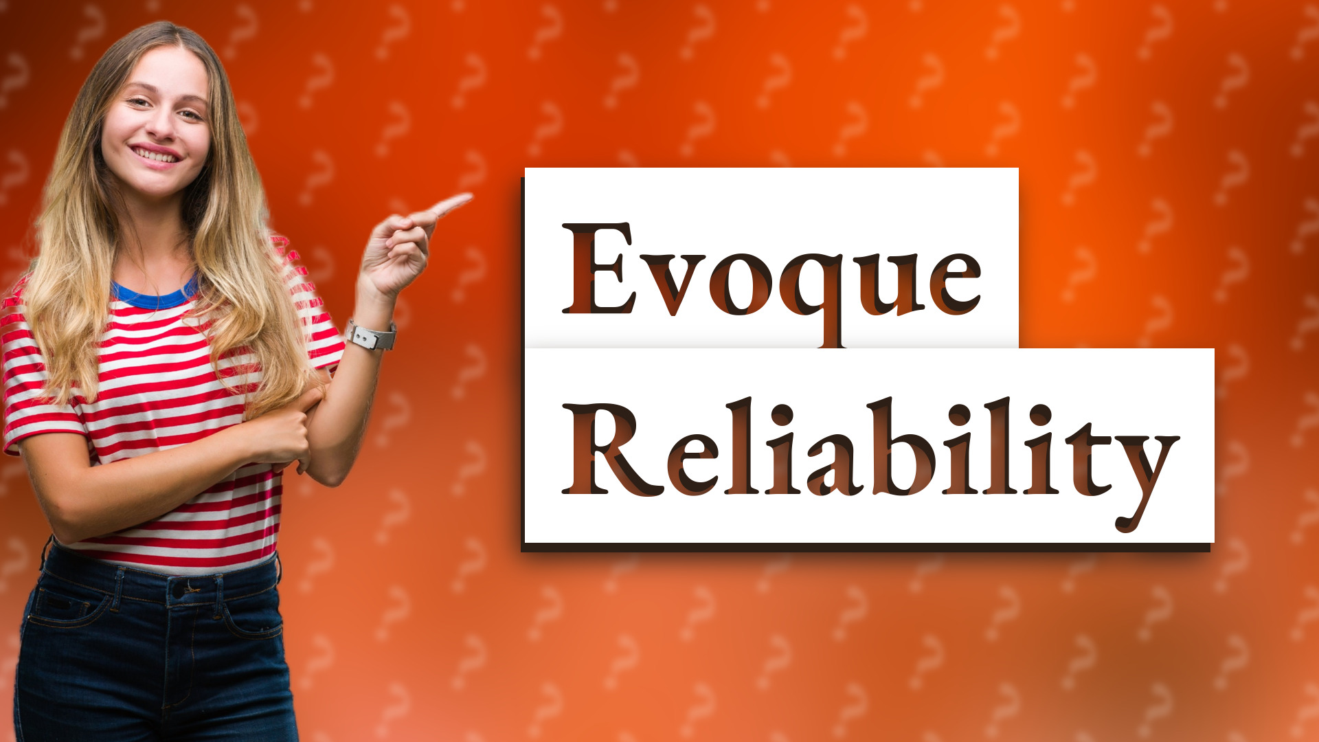 Evoque Reliability
