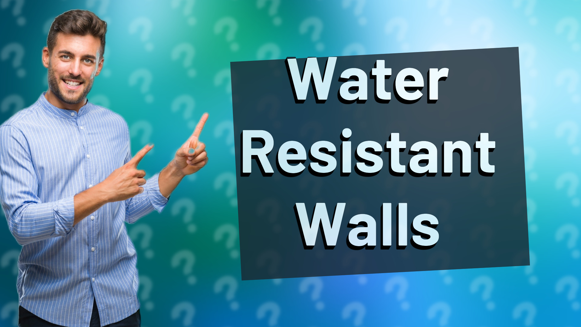 Water Resistant Walls