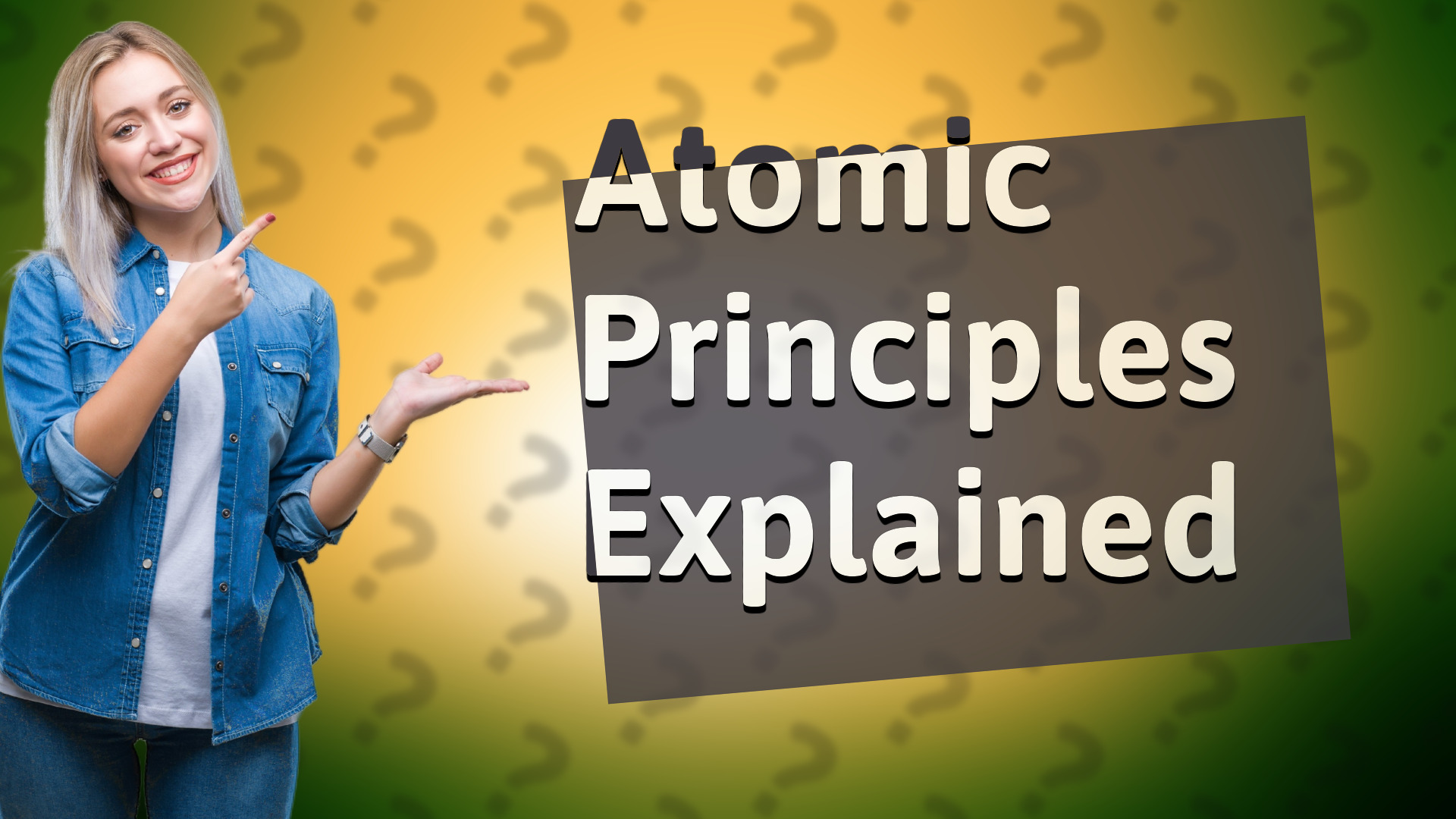 Atomic Principles Explained