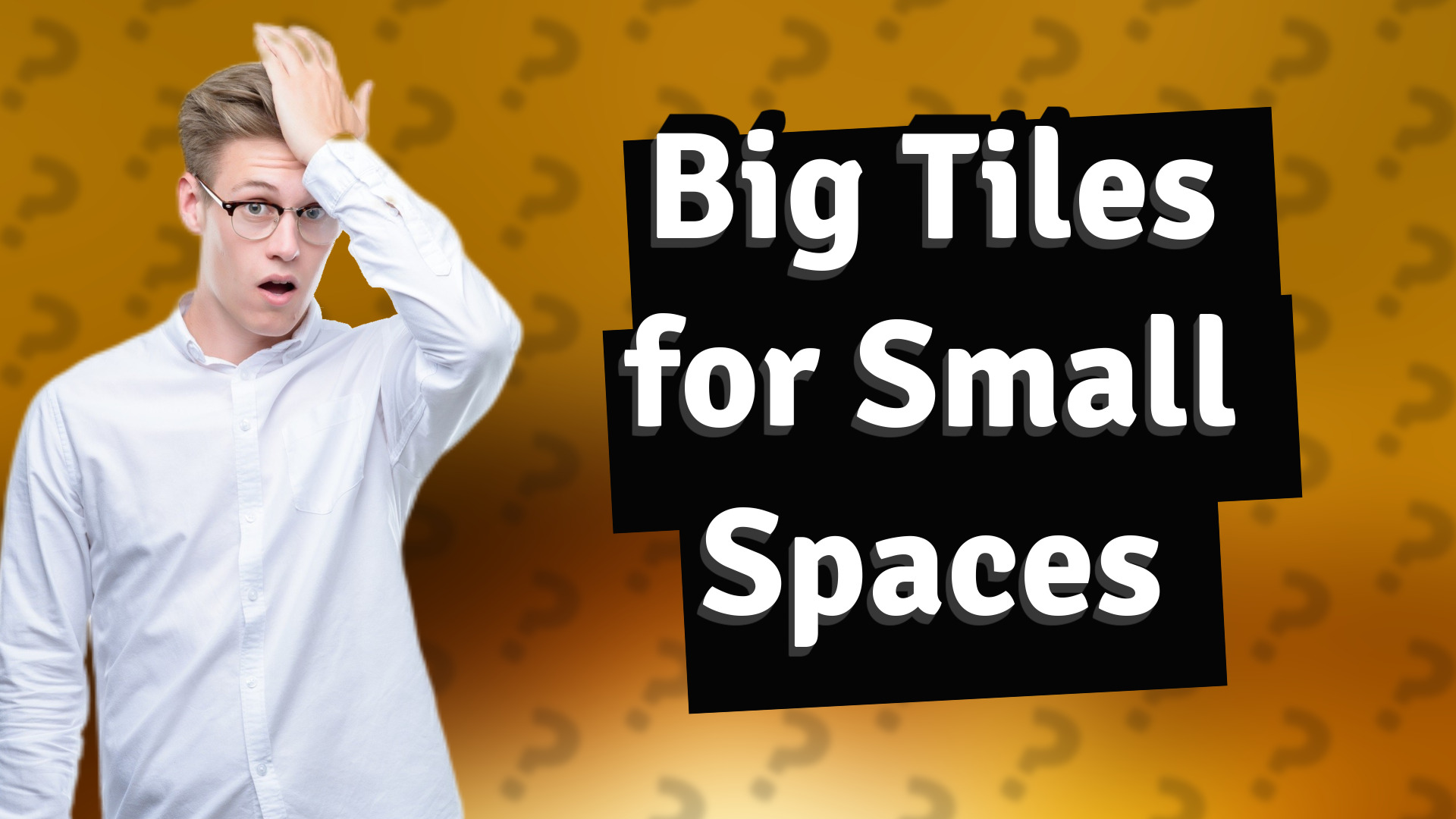 Big Tiles for Small Spaces