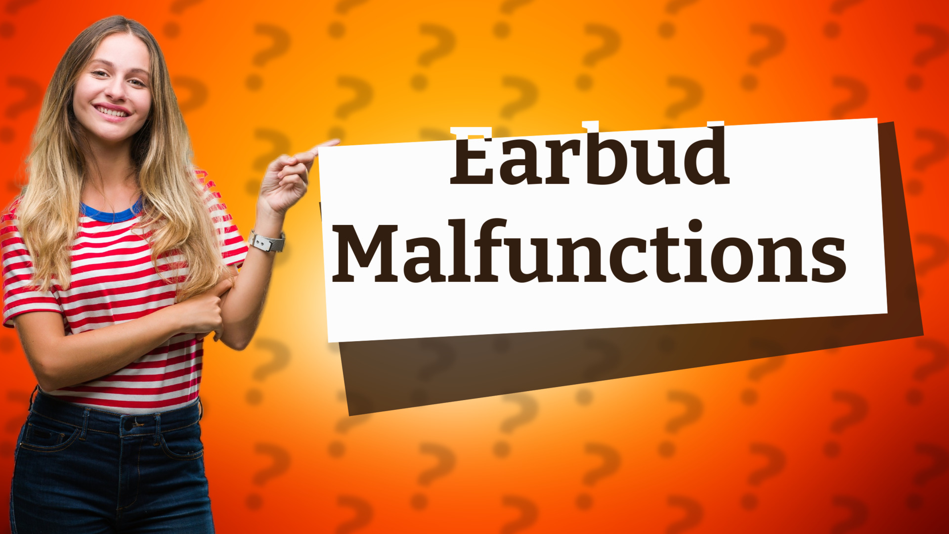Earbud Malfunctions