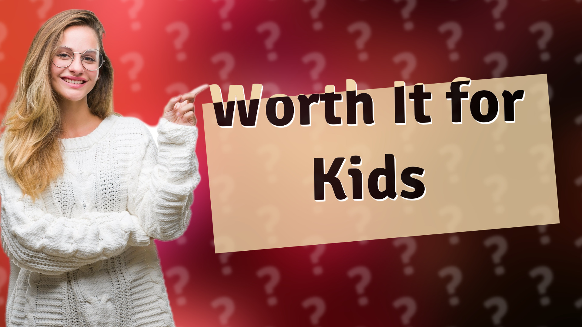 Worth It for Kids