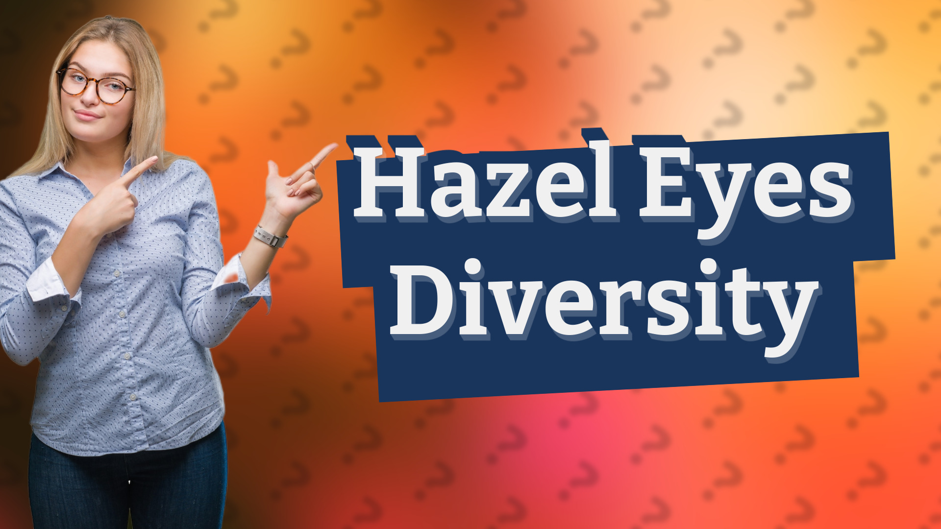 Hazel Eyes Diversity