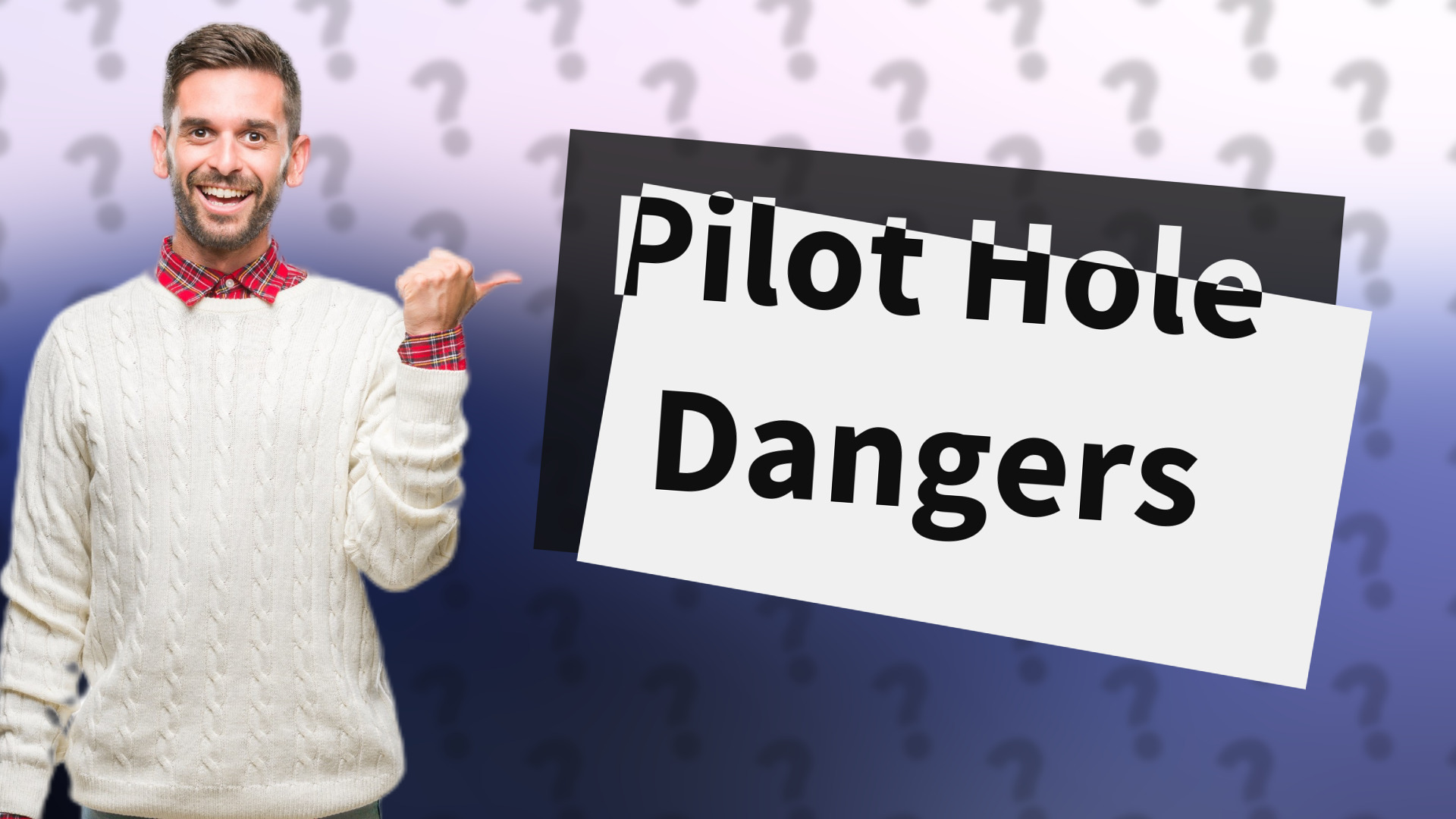 Pilot Hole Dangers