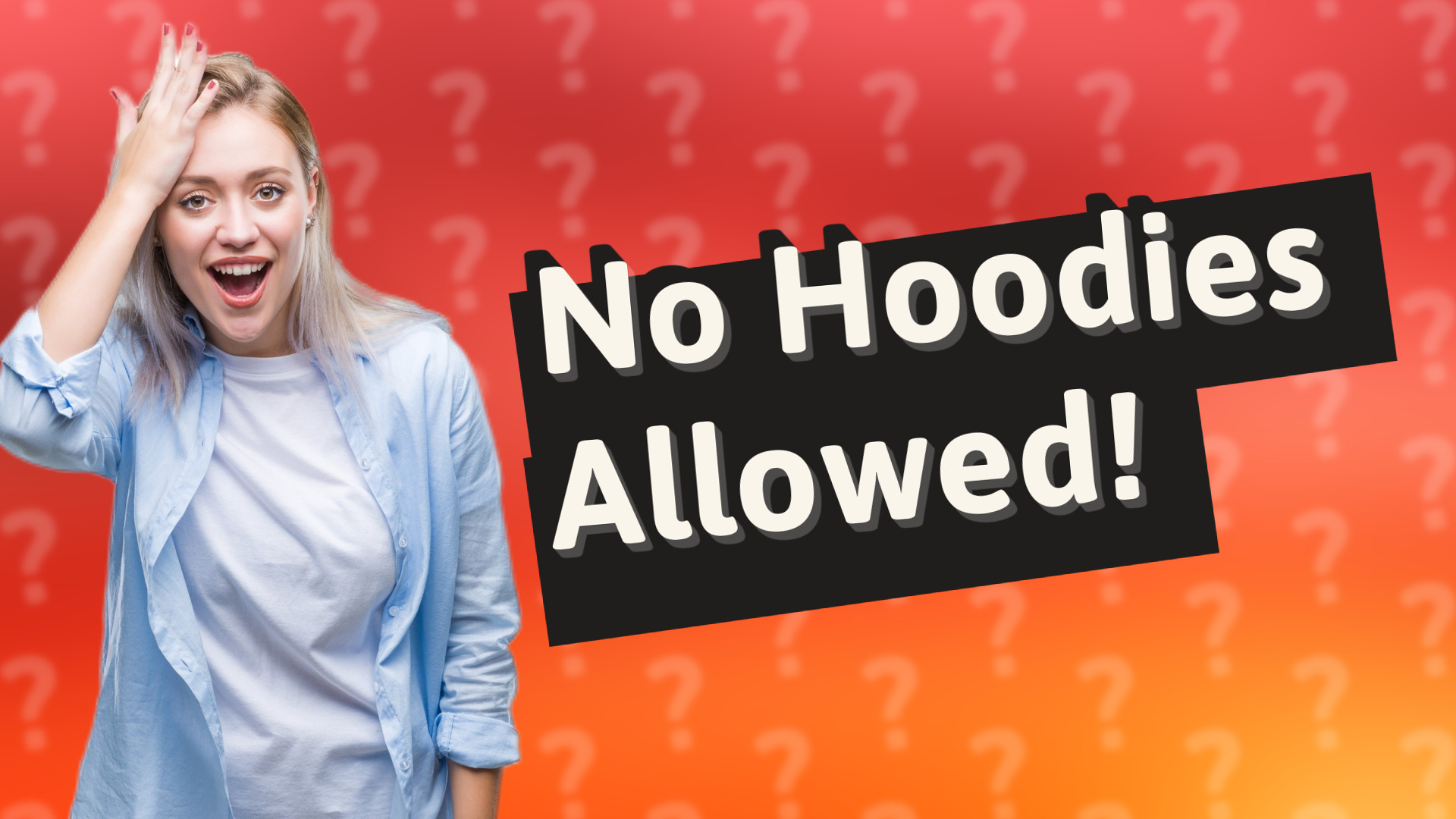 No Hoodies Allowed!