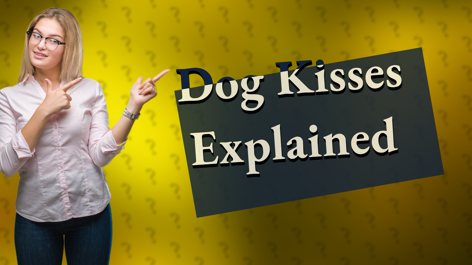 Dog Kisses Explained