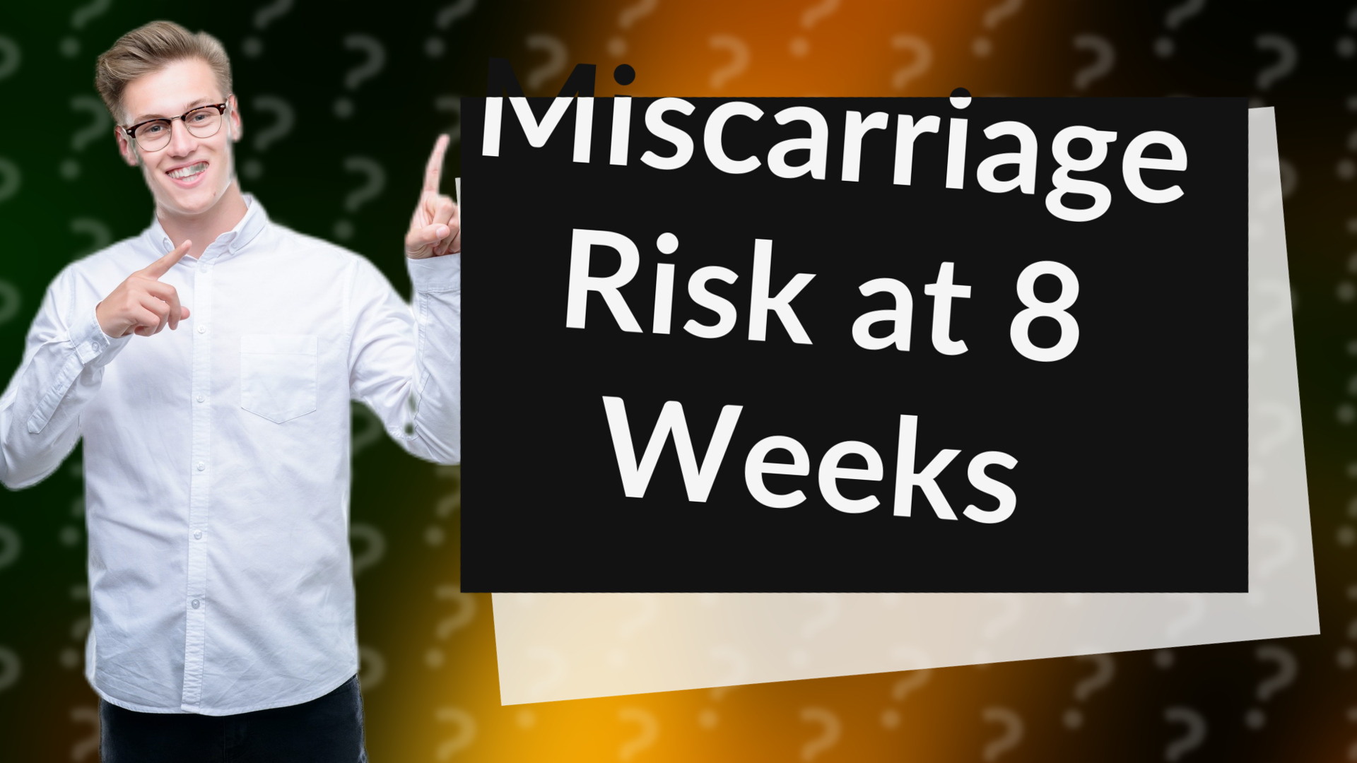 Miscarriage Risk at 8 Weeks