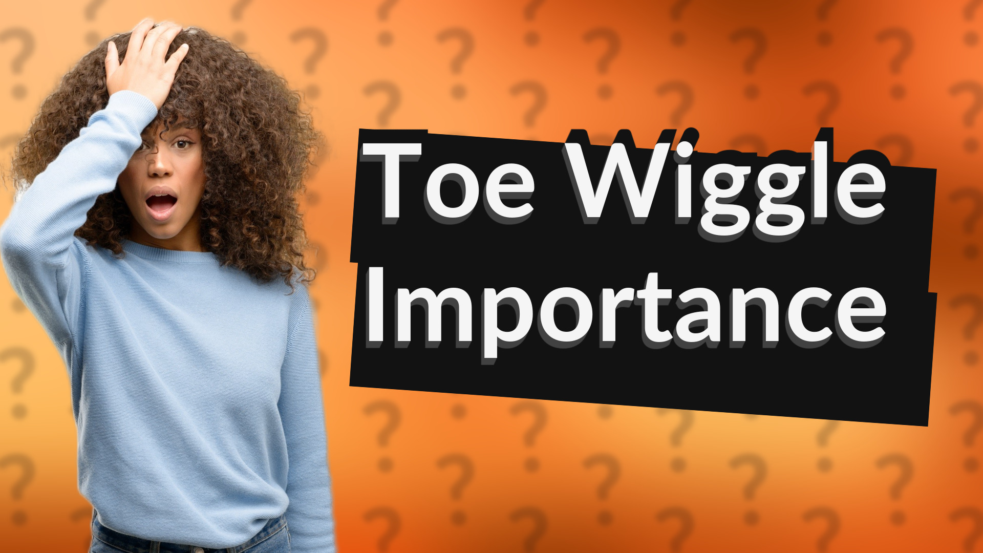 Toe Wiggle Importance