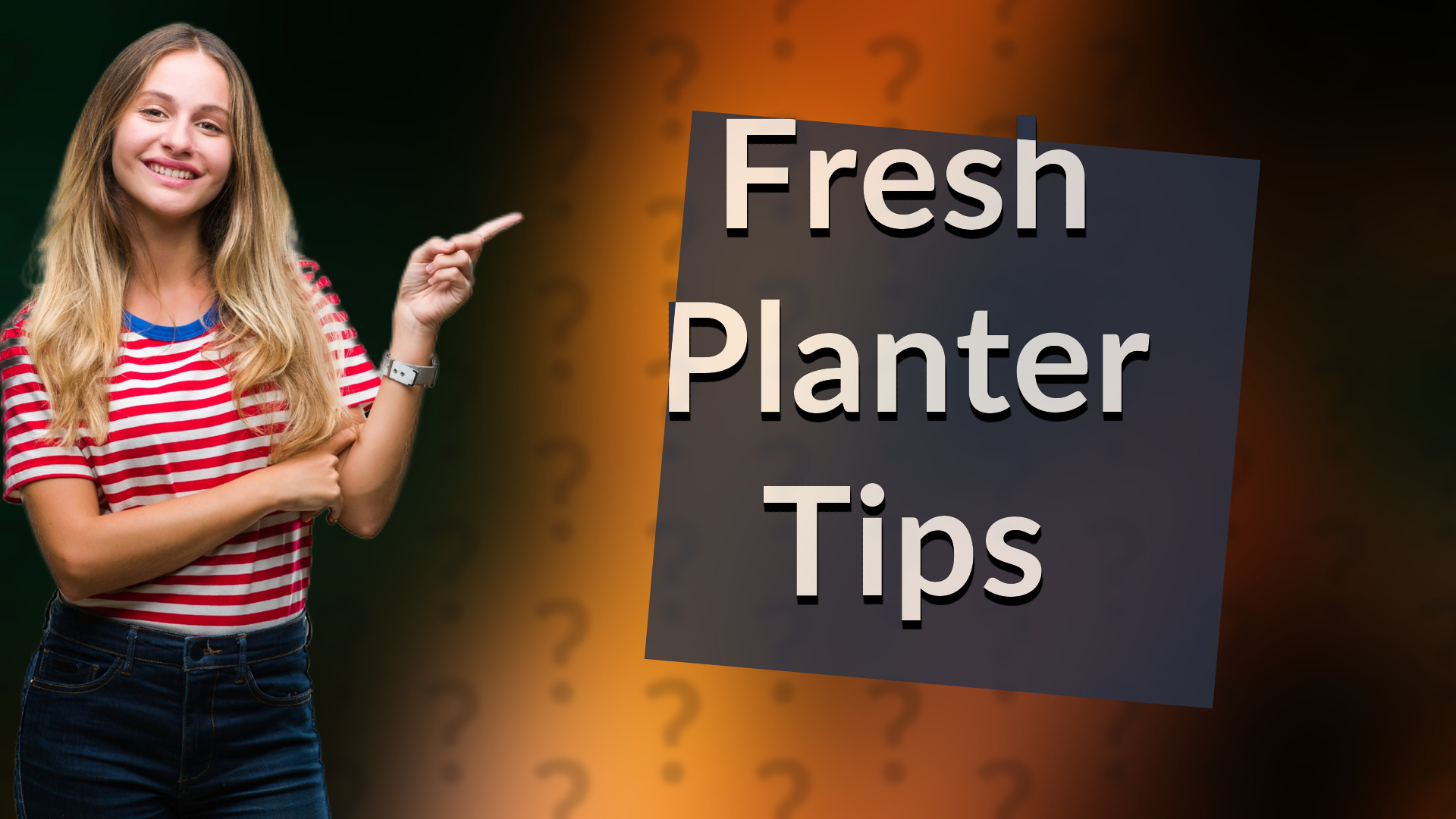 Fresh Planter Tips