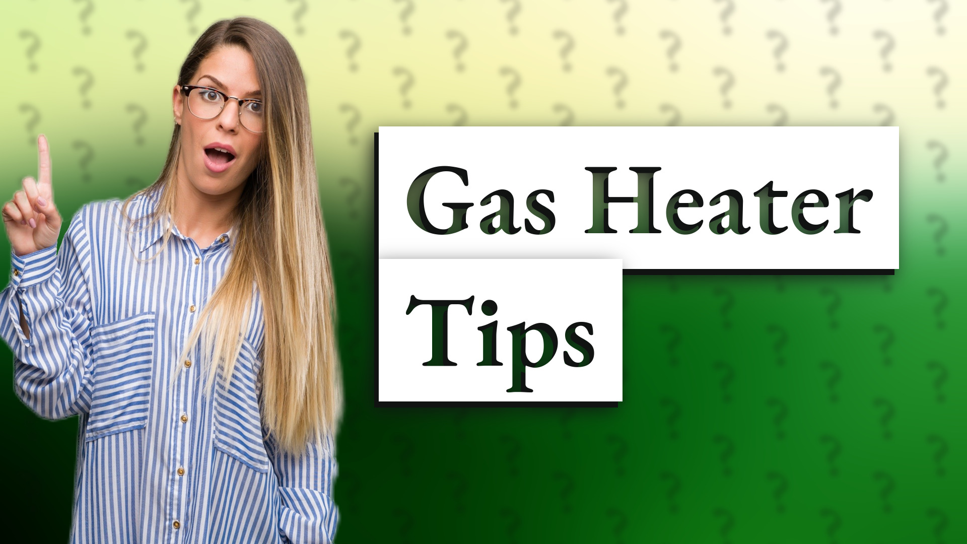 Gas Heater Tips