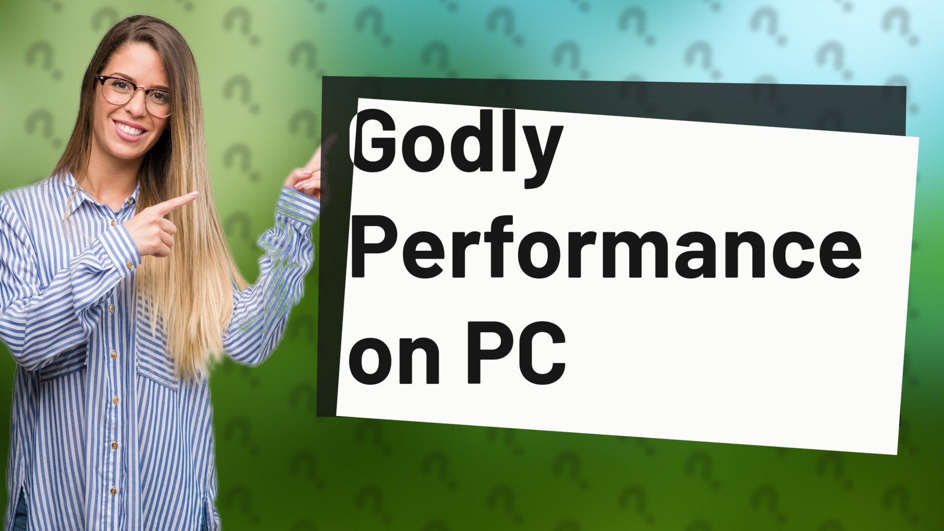 Godly Performance on PC