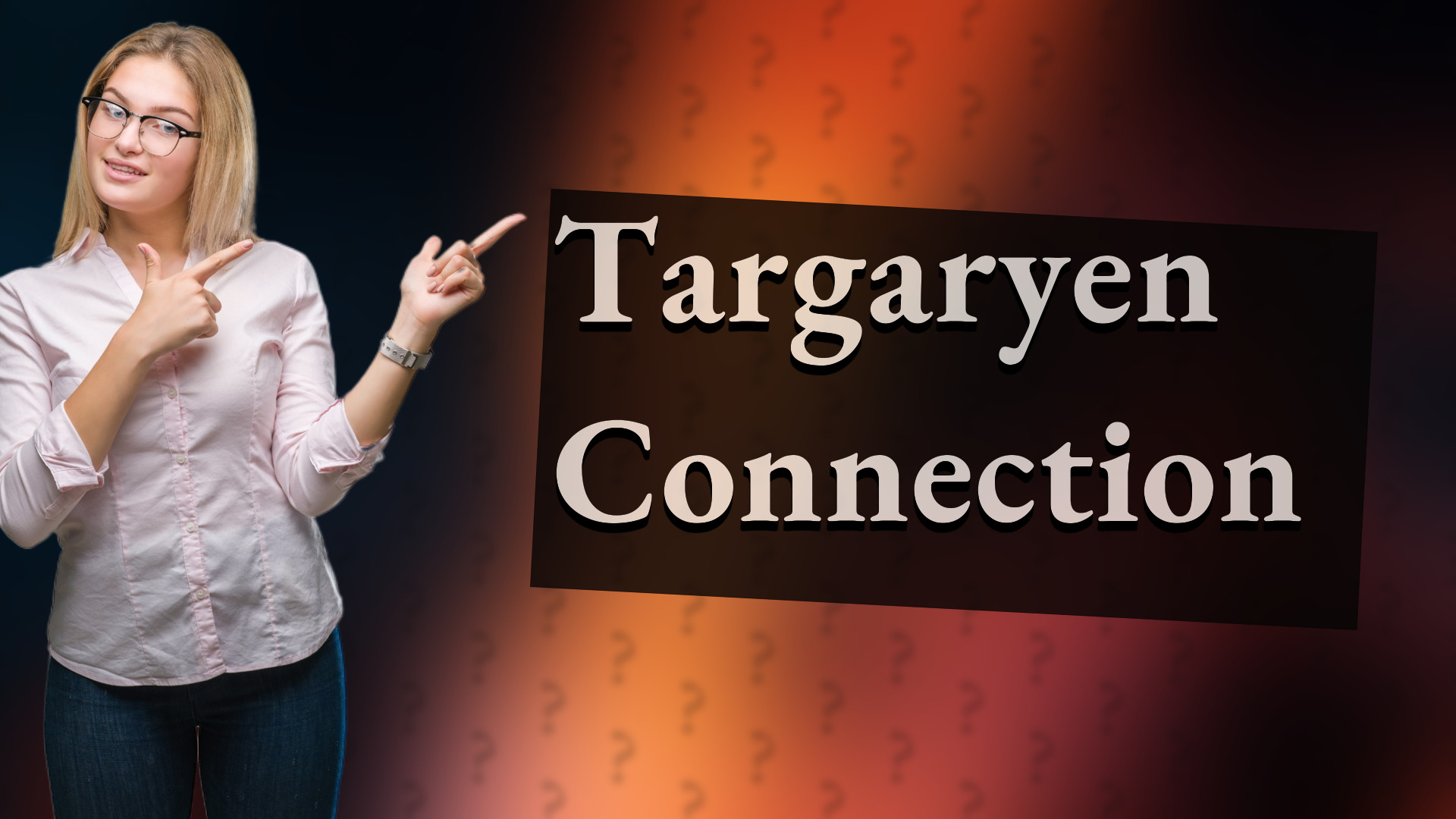 Targaryen Connection