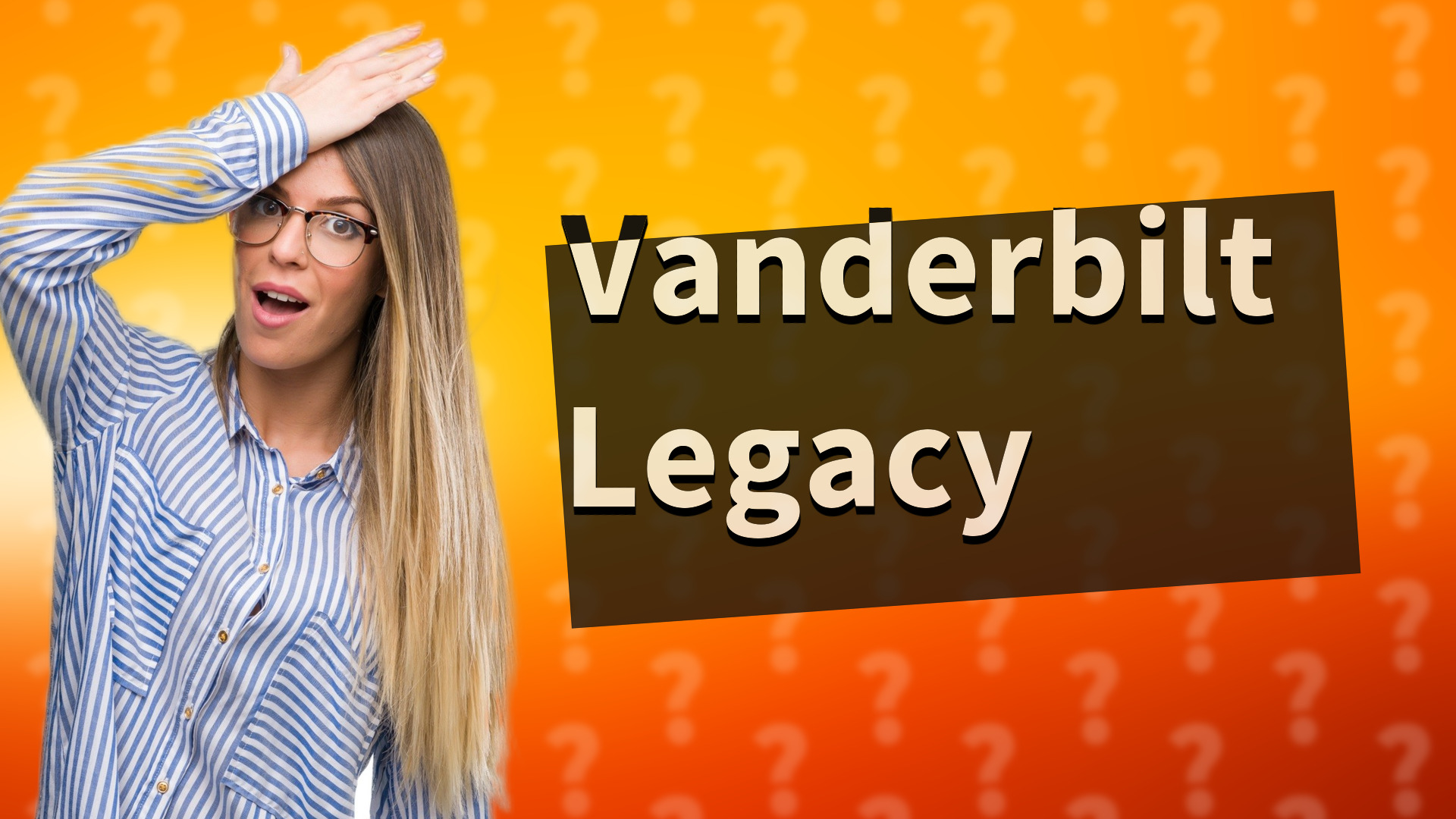 Vanderbilt Legacy