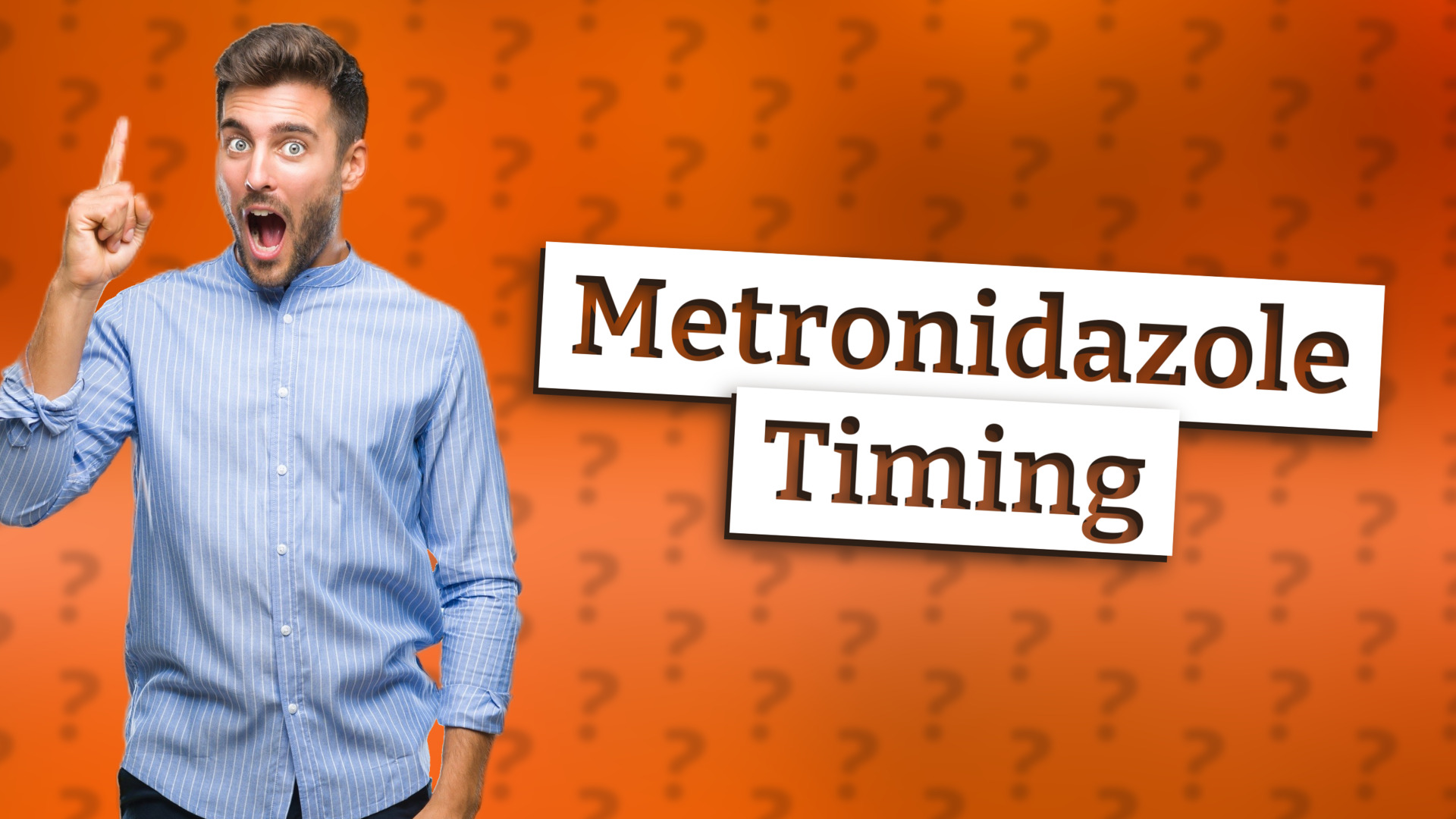 Metronidazole Timing