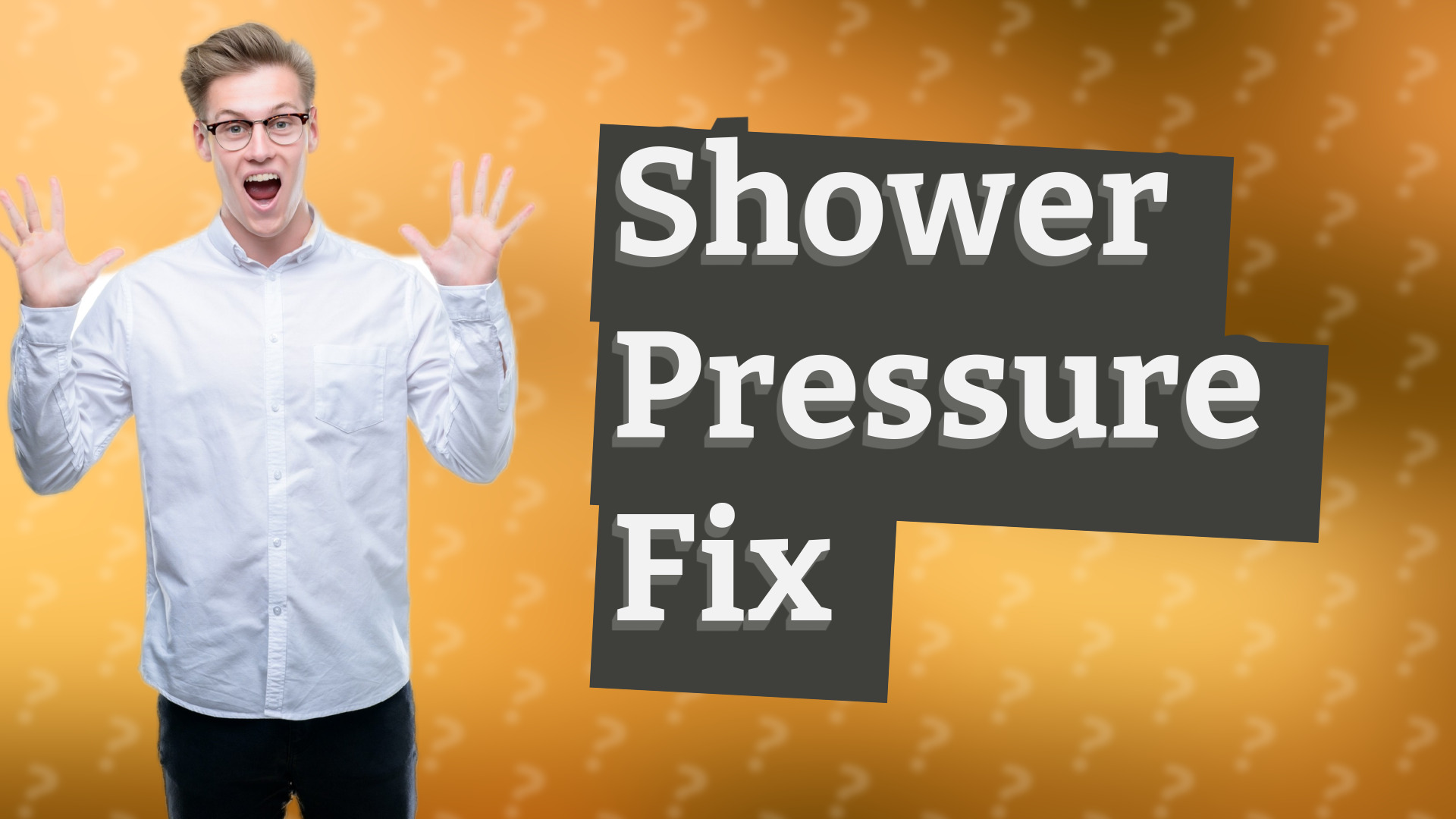 Shower Pressure Fix