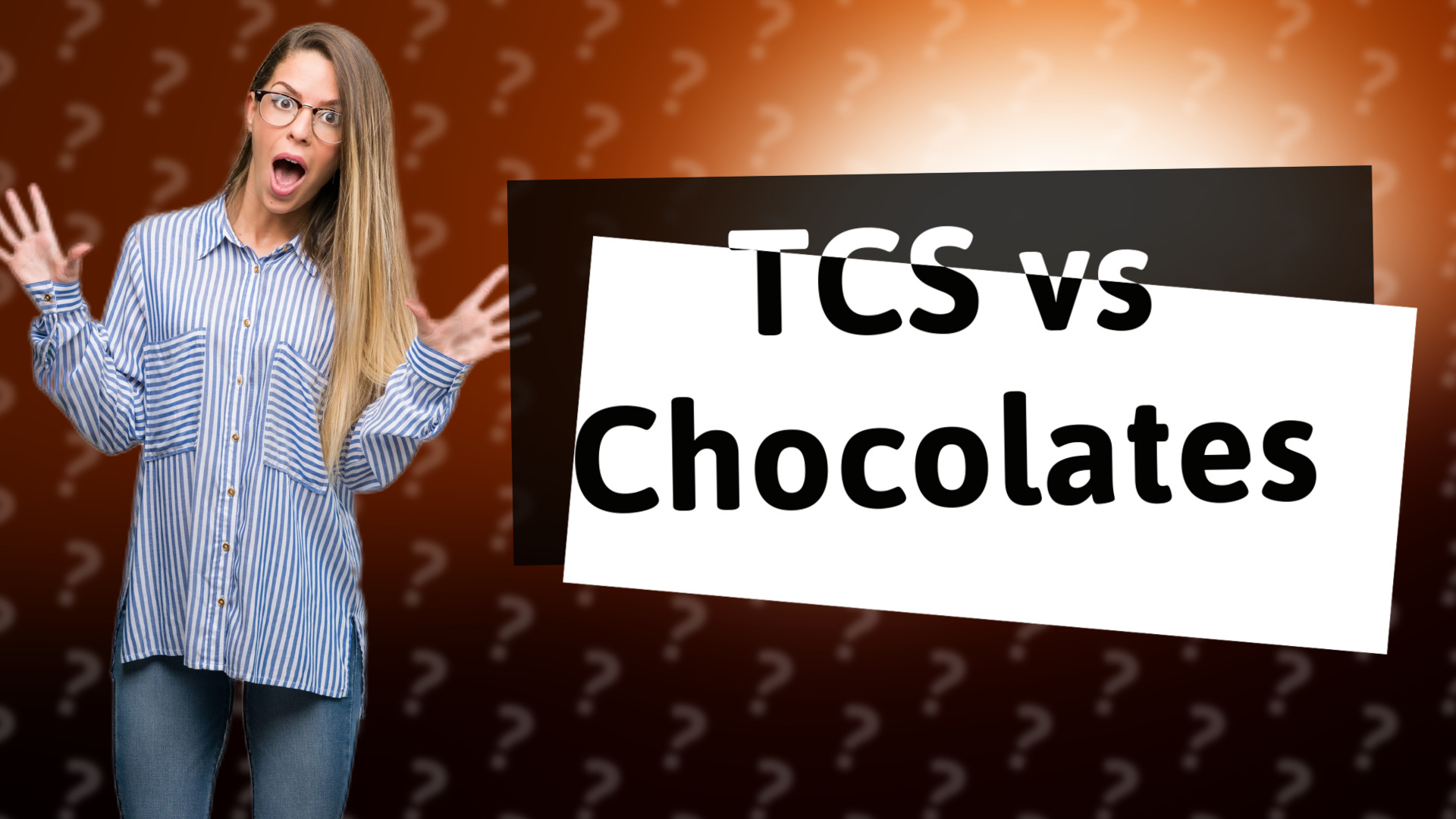 TCS vs Chocolates