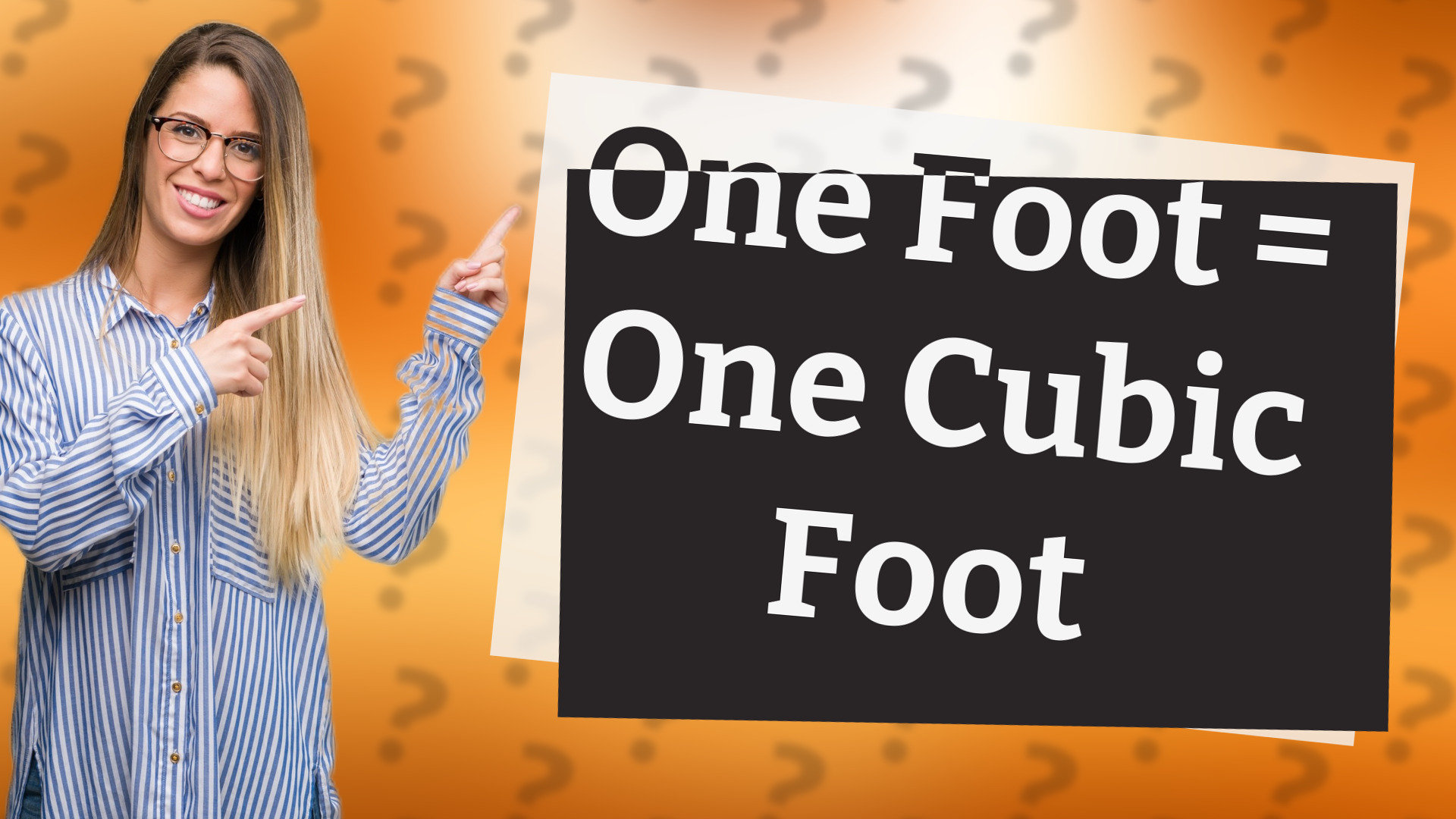 One Foot = One Cubic Foot