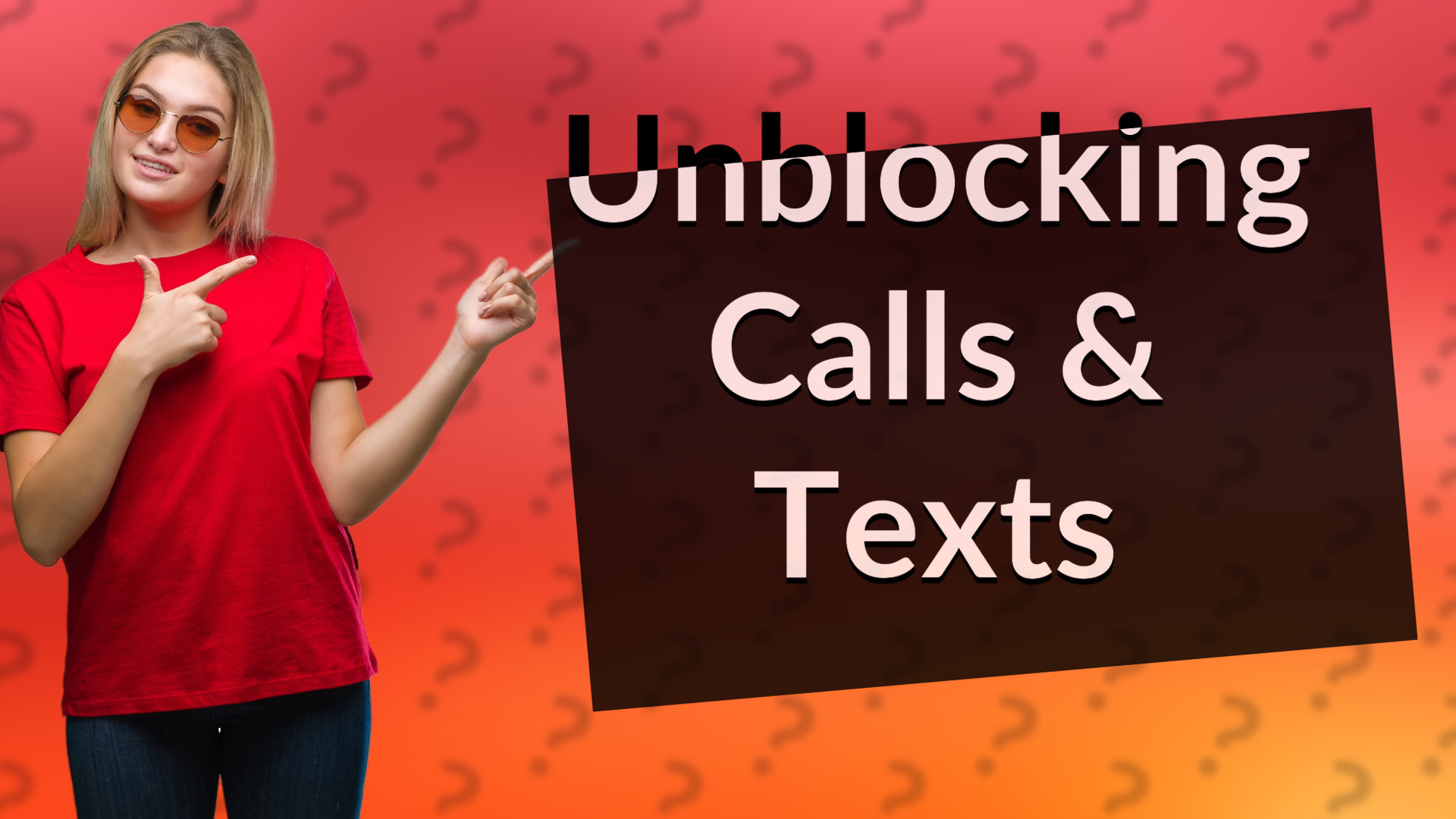 Unblocking Calls & Texts
