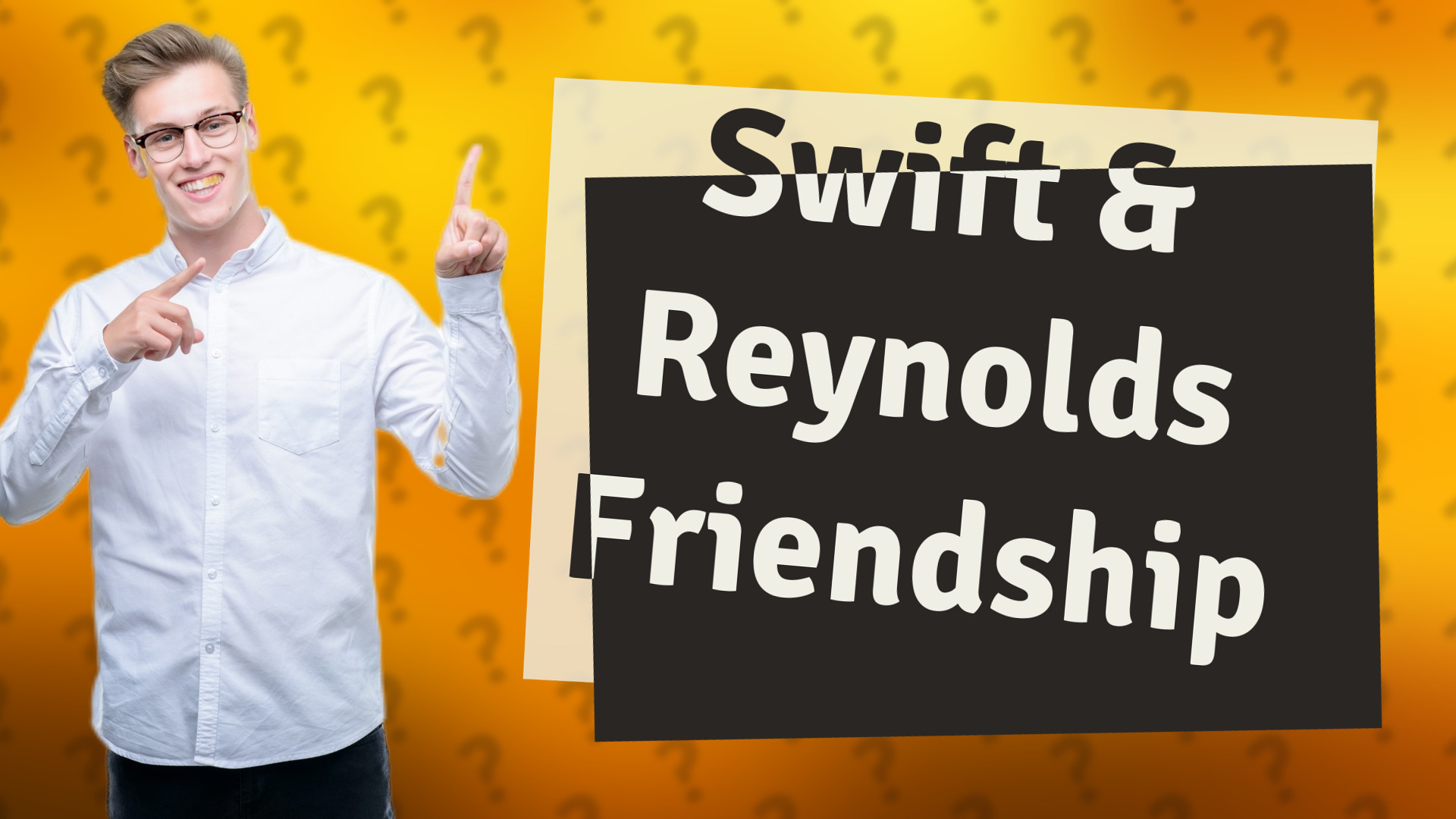 Swift & Reynolds Friendship