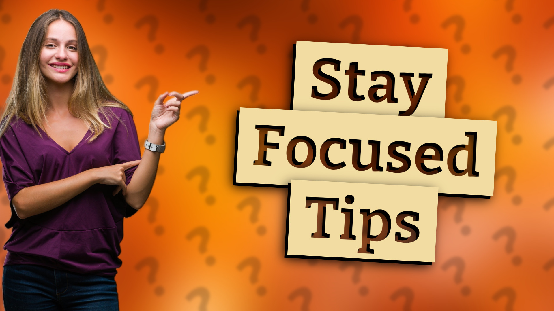 Stay Focused Tips