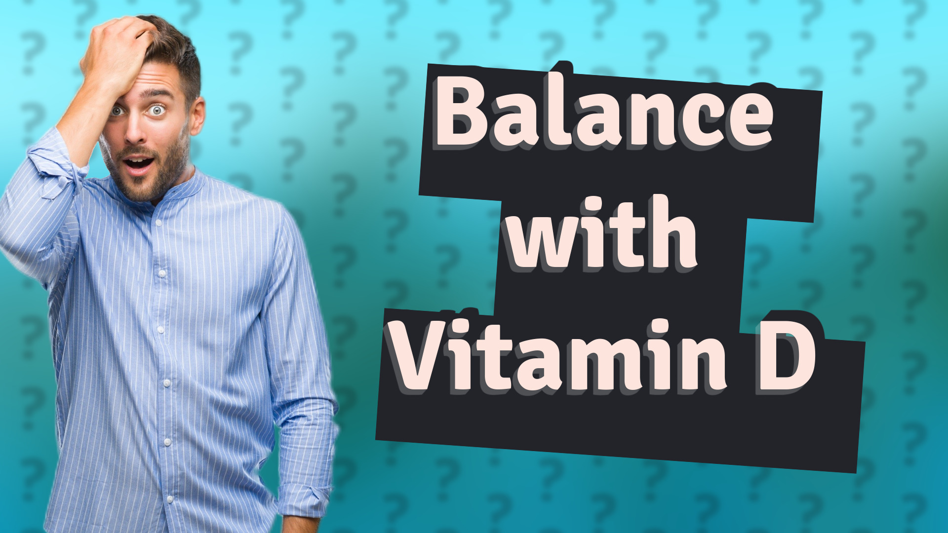 Balance with Vitamin D