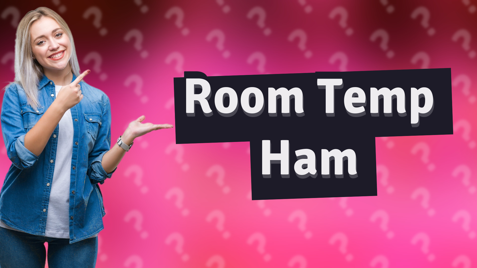 Room Temp Ham