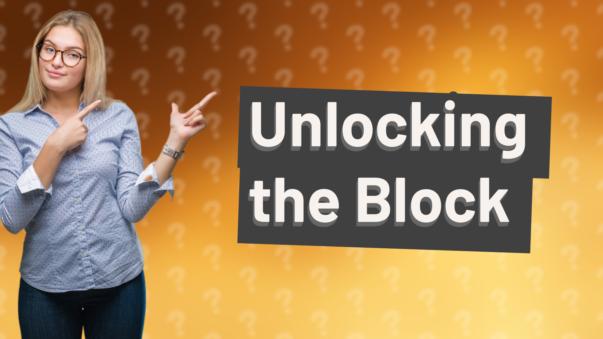 Unlocking the Block