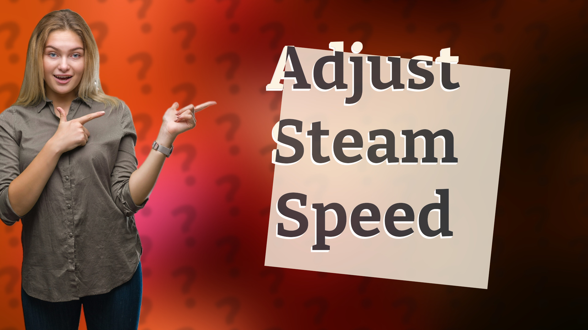 Adjust Steam Speed