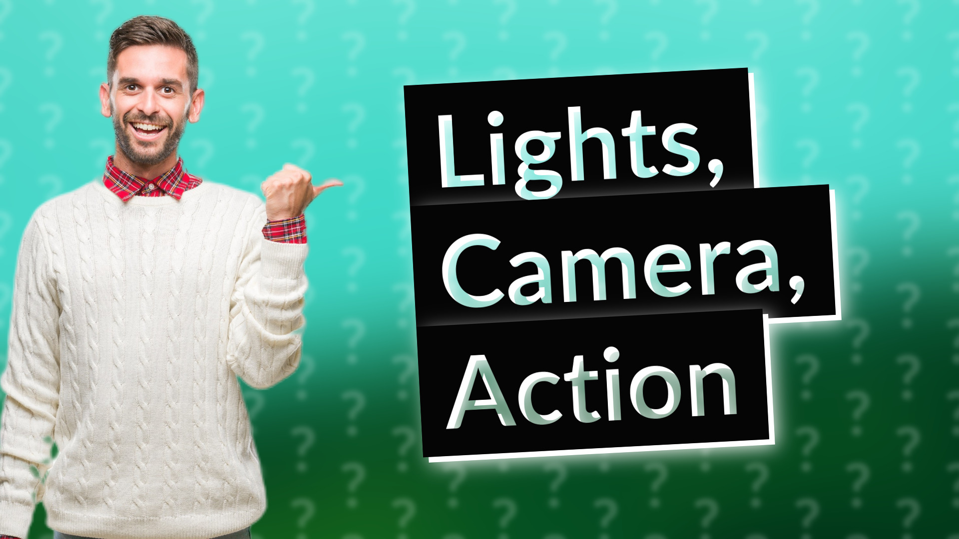 Lights, Camera, Action