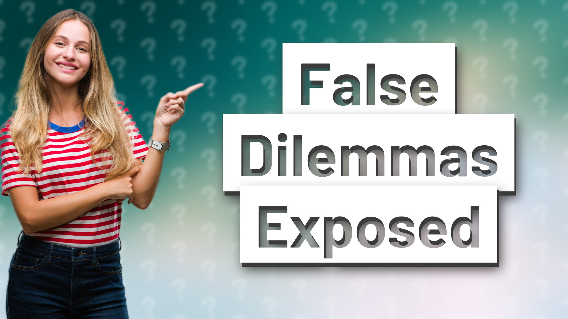 False Dilemmas Exposed