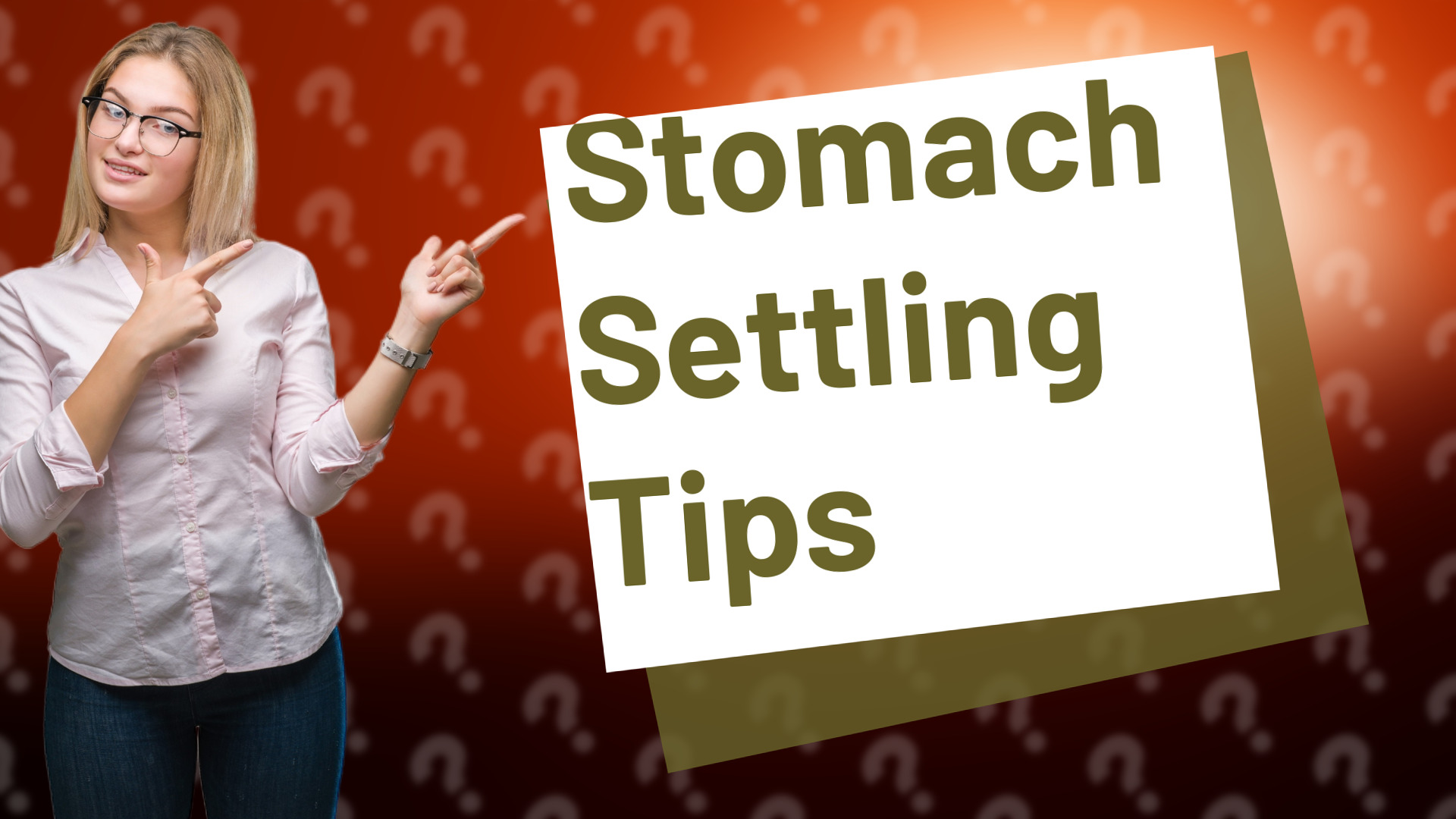 Stomach Settling Tips