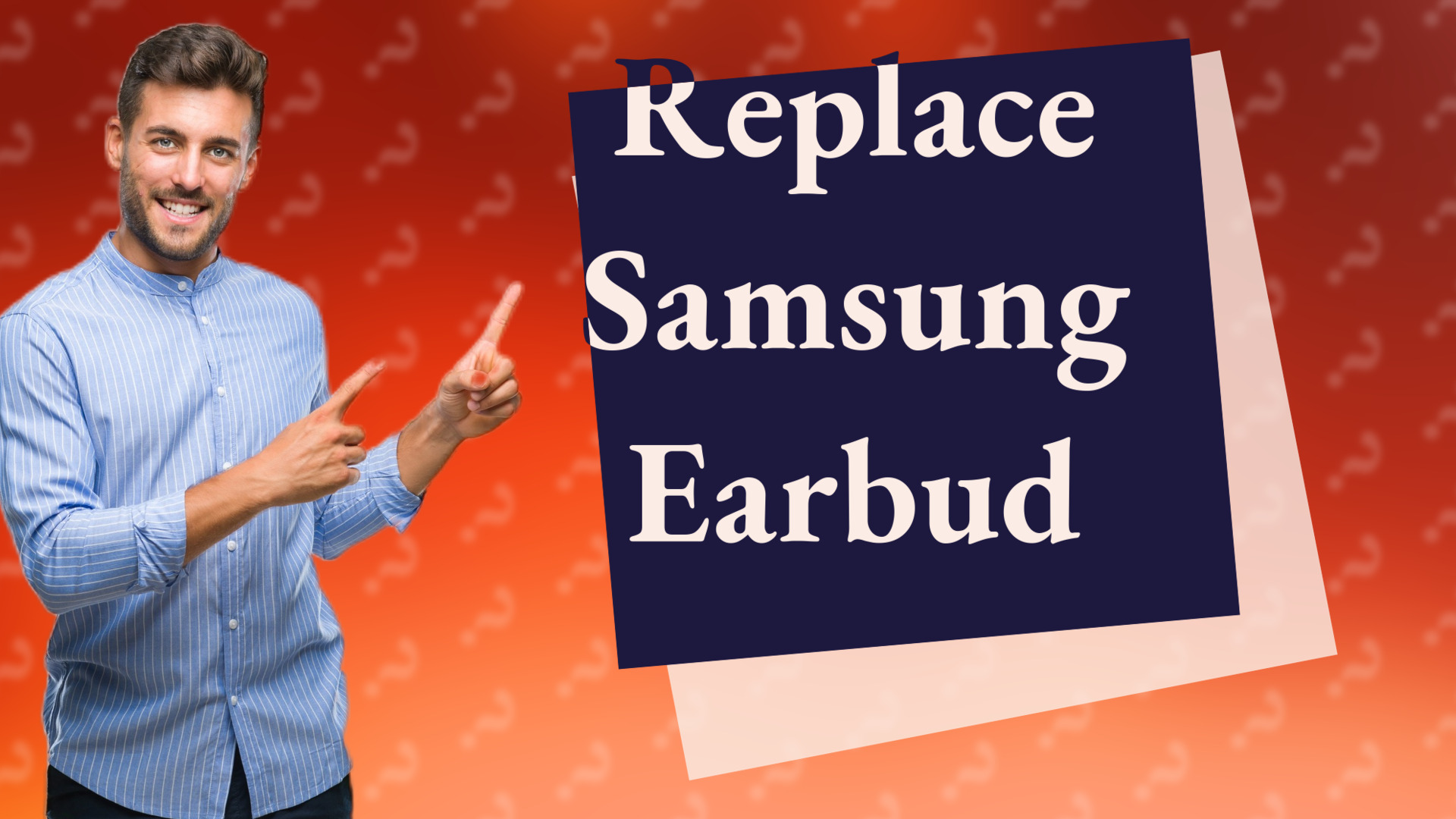 Replace Samsung Earbud