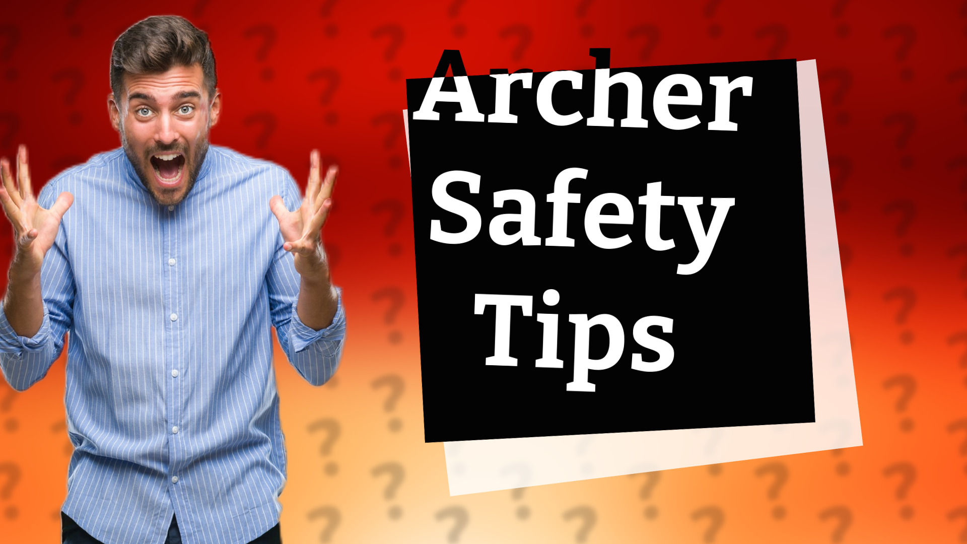 Archer Safety Tips