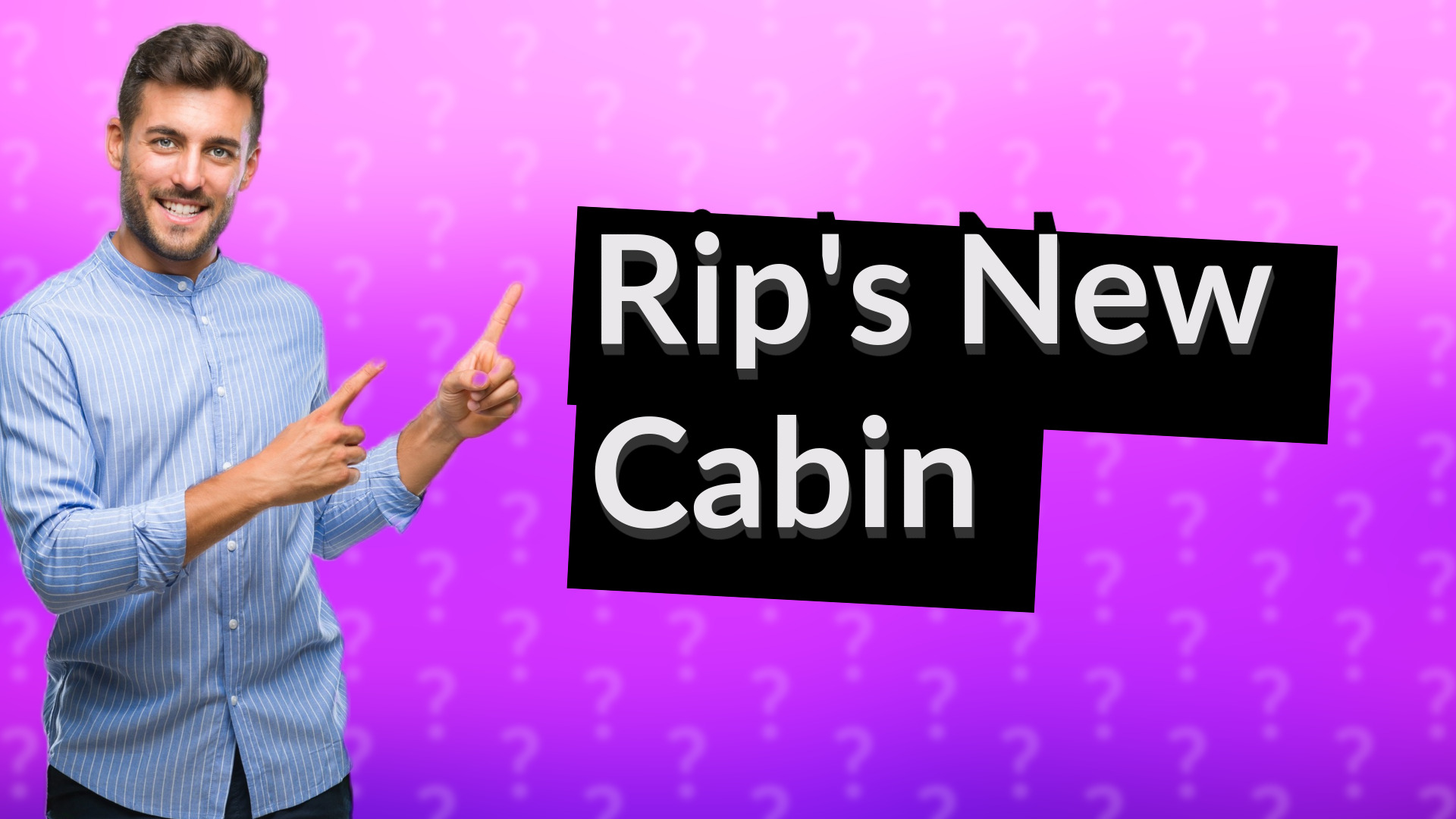 Rip's New Cabin