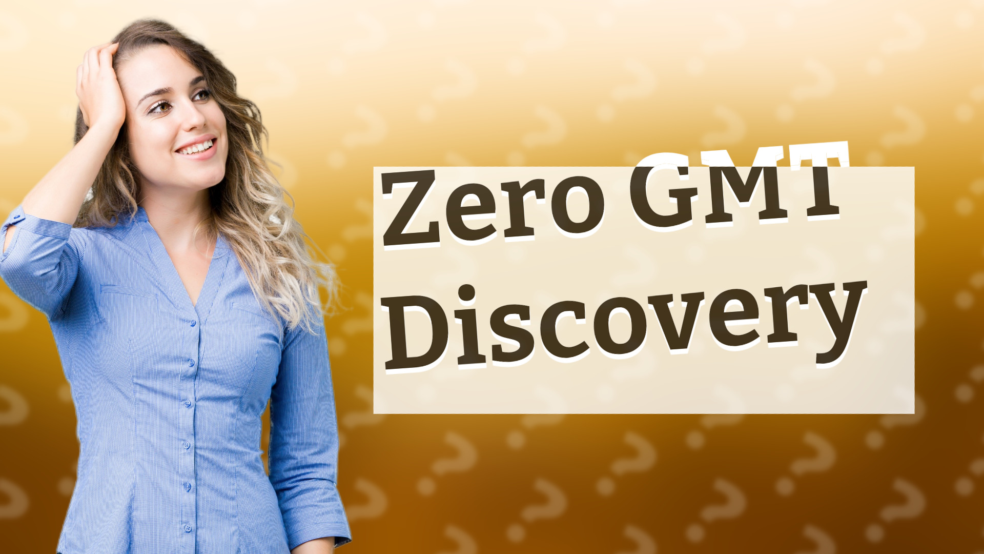 Zero GMT Discovery