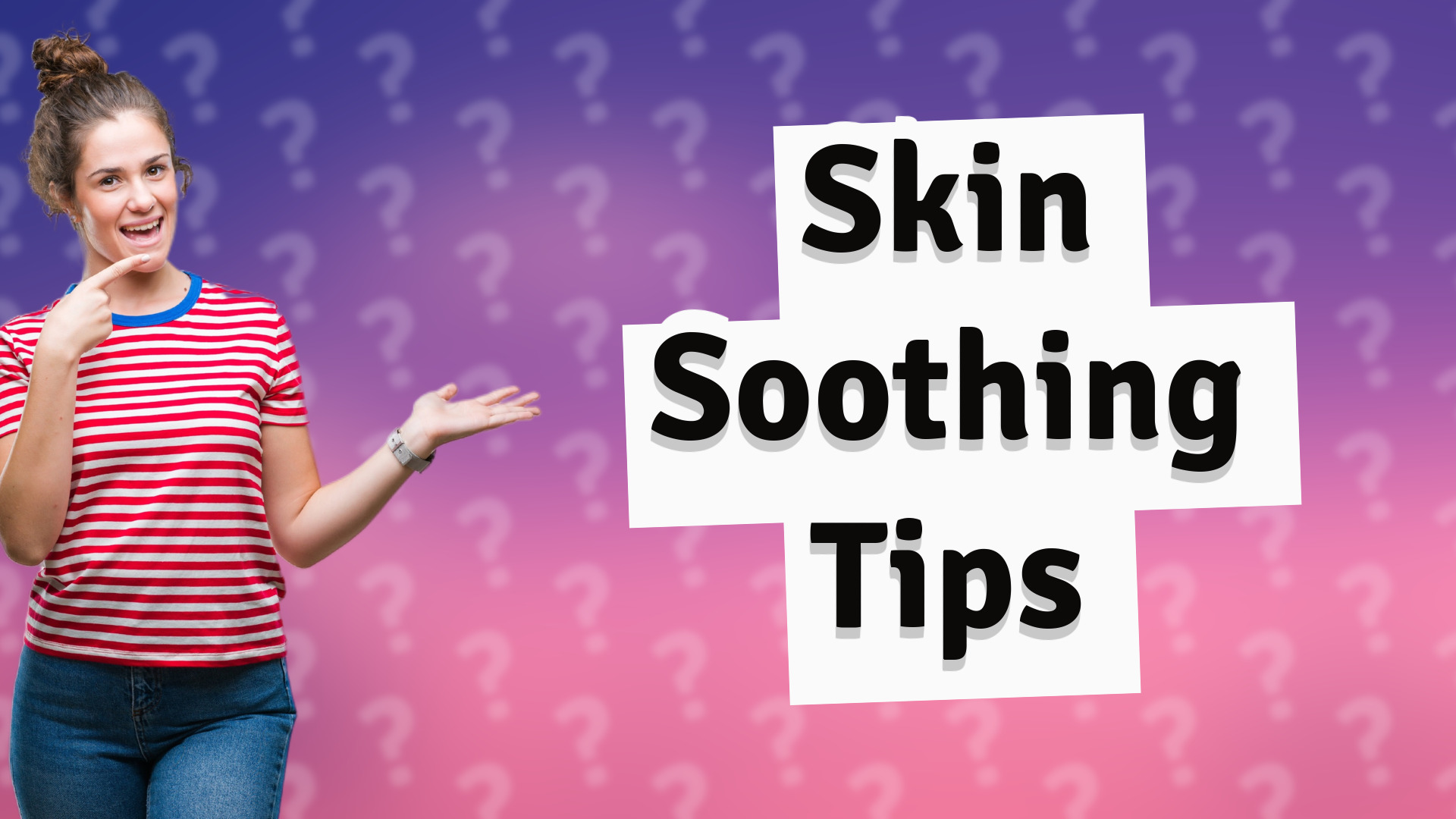 Skin Soothing Tips
