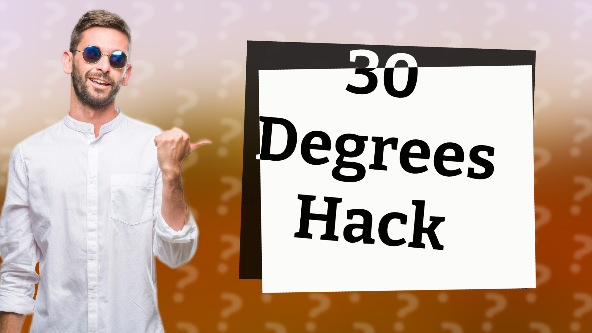 30 Degrees Hack