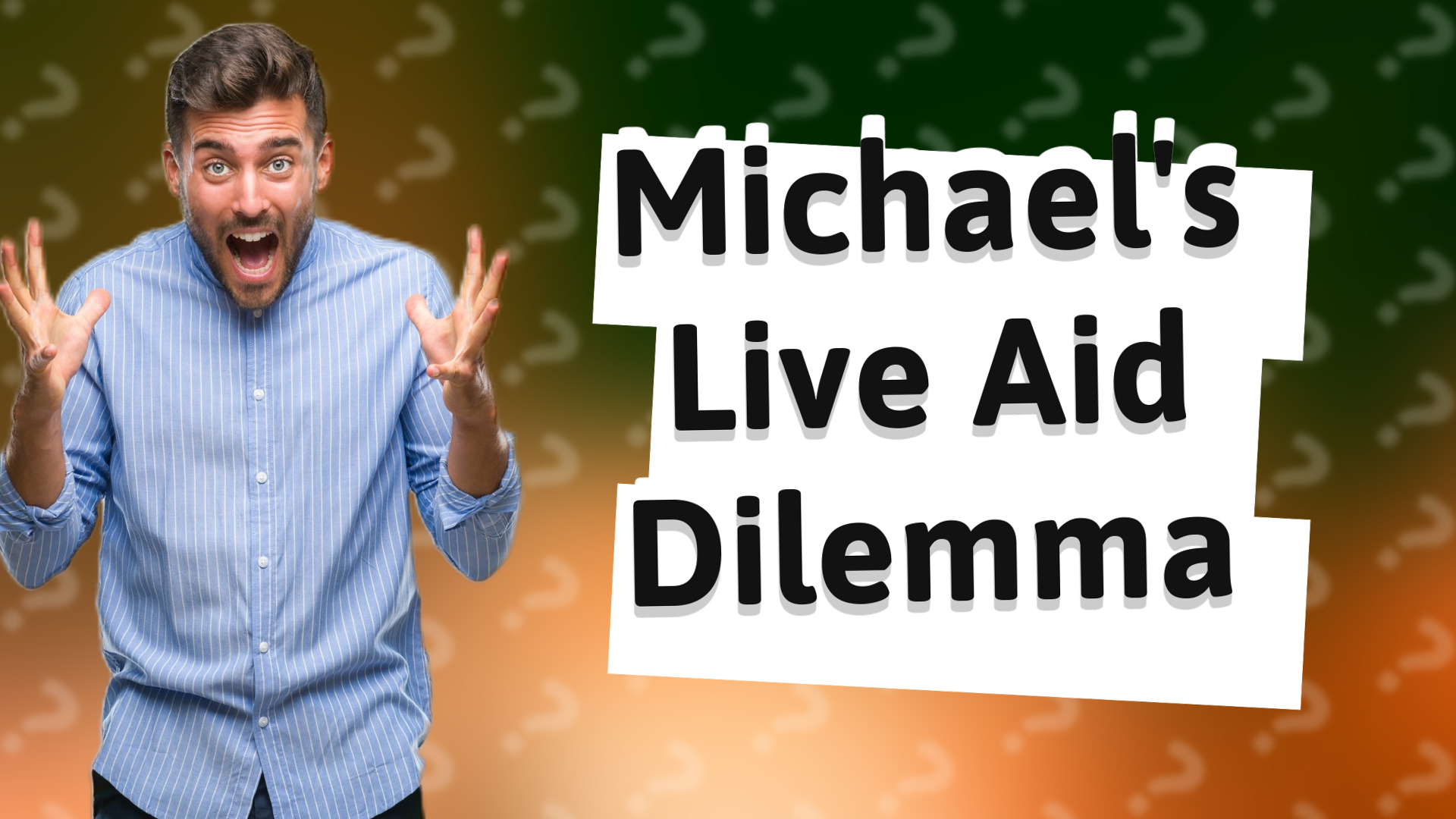 Michael's Live Aid Dilemma