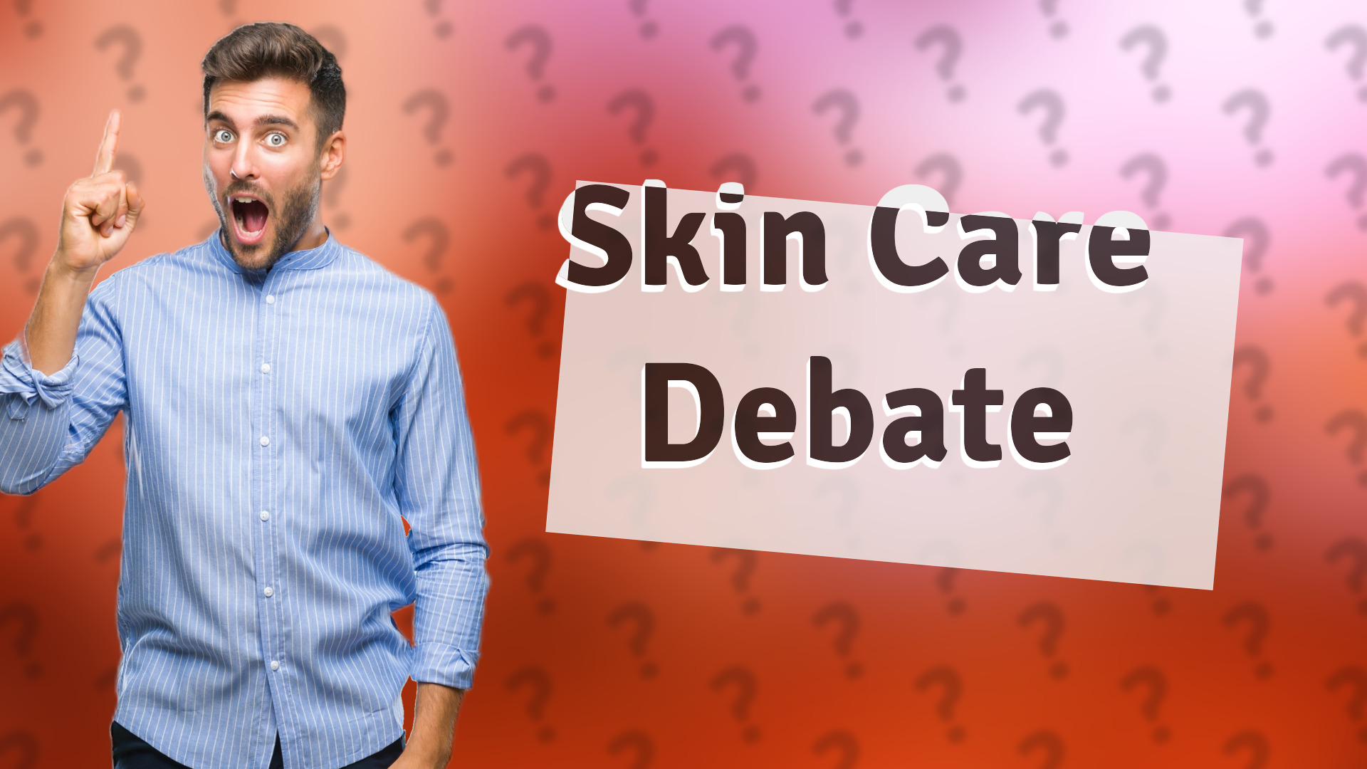 Skin Care Debate